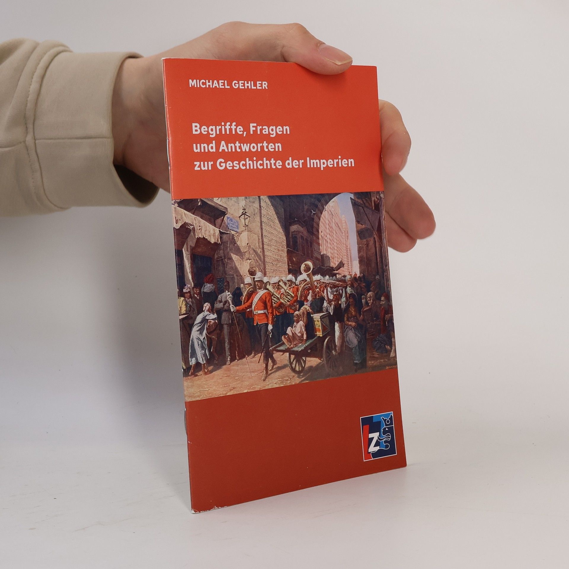 Michael Gehler Begriffe, Fragen und Antworten zur Geschichte der Imperien