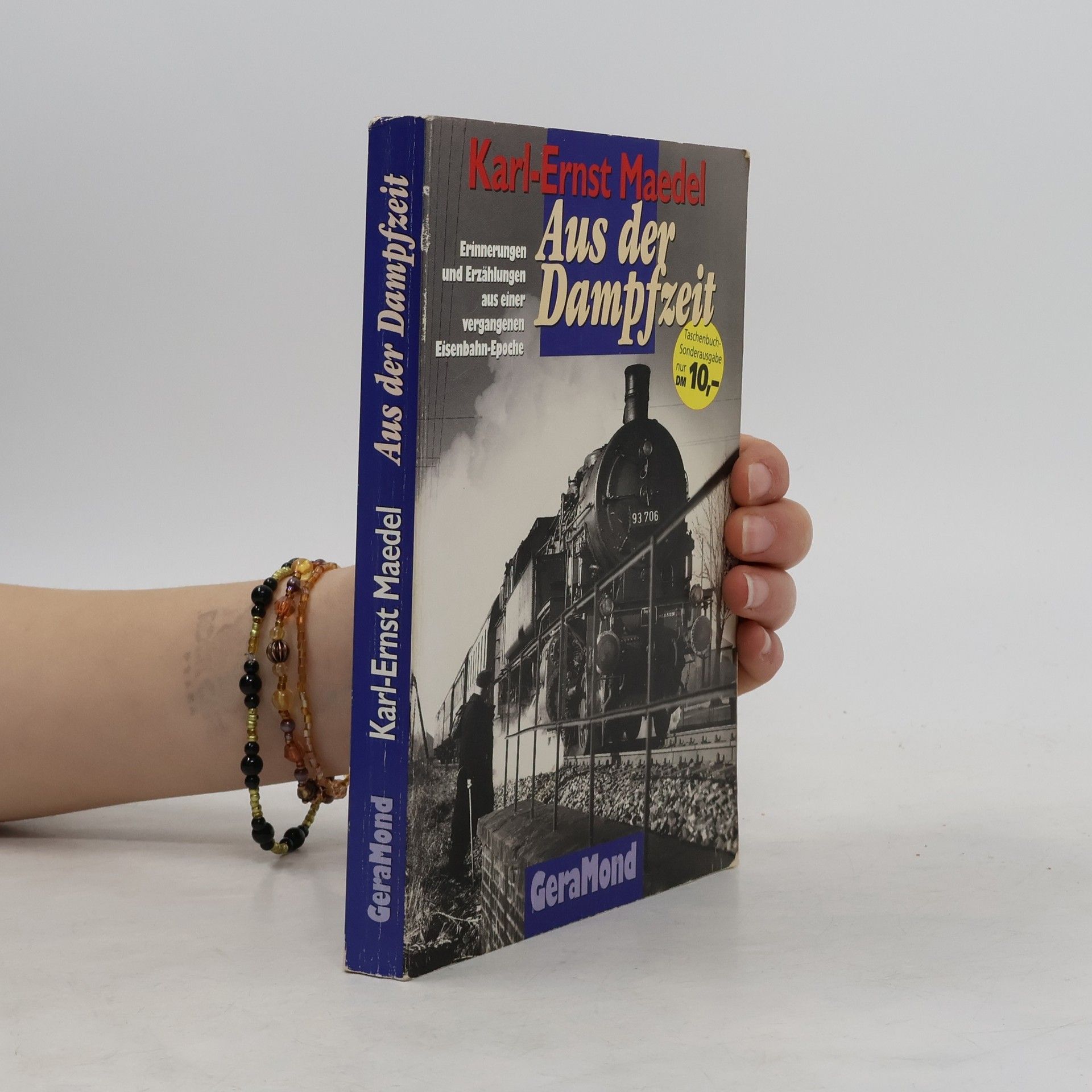 Karl Ernst Maedel Aus der Dampfzeit. Erinnerungen und Erzählungen aus einer vergangenen Eisenbahn-Epoche - Sonderausgabe