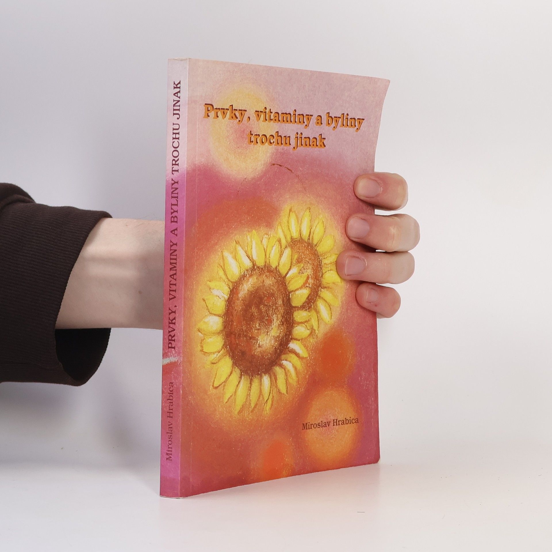 Miroslav Hrabica Prvky, vitaminy a byliny trochu jinak