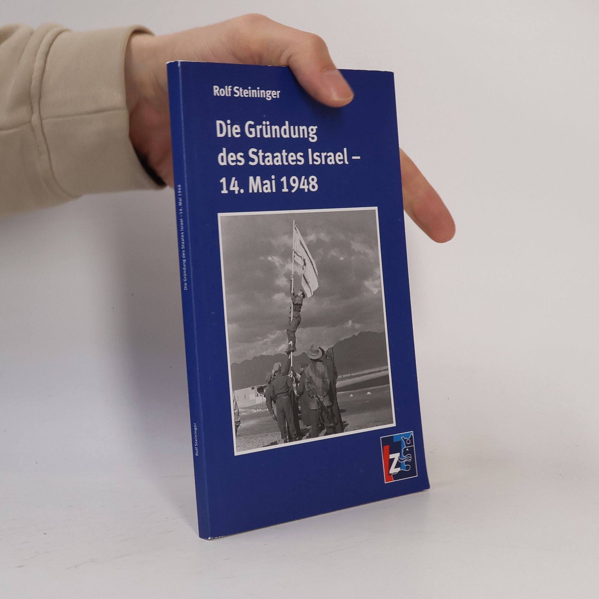 Rolf Steininger Die Gründung des Staates Israel - 14. Mai 1948