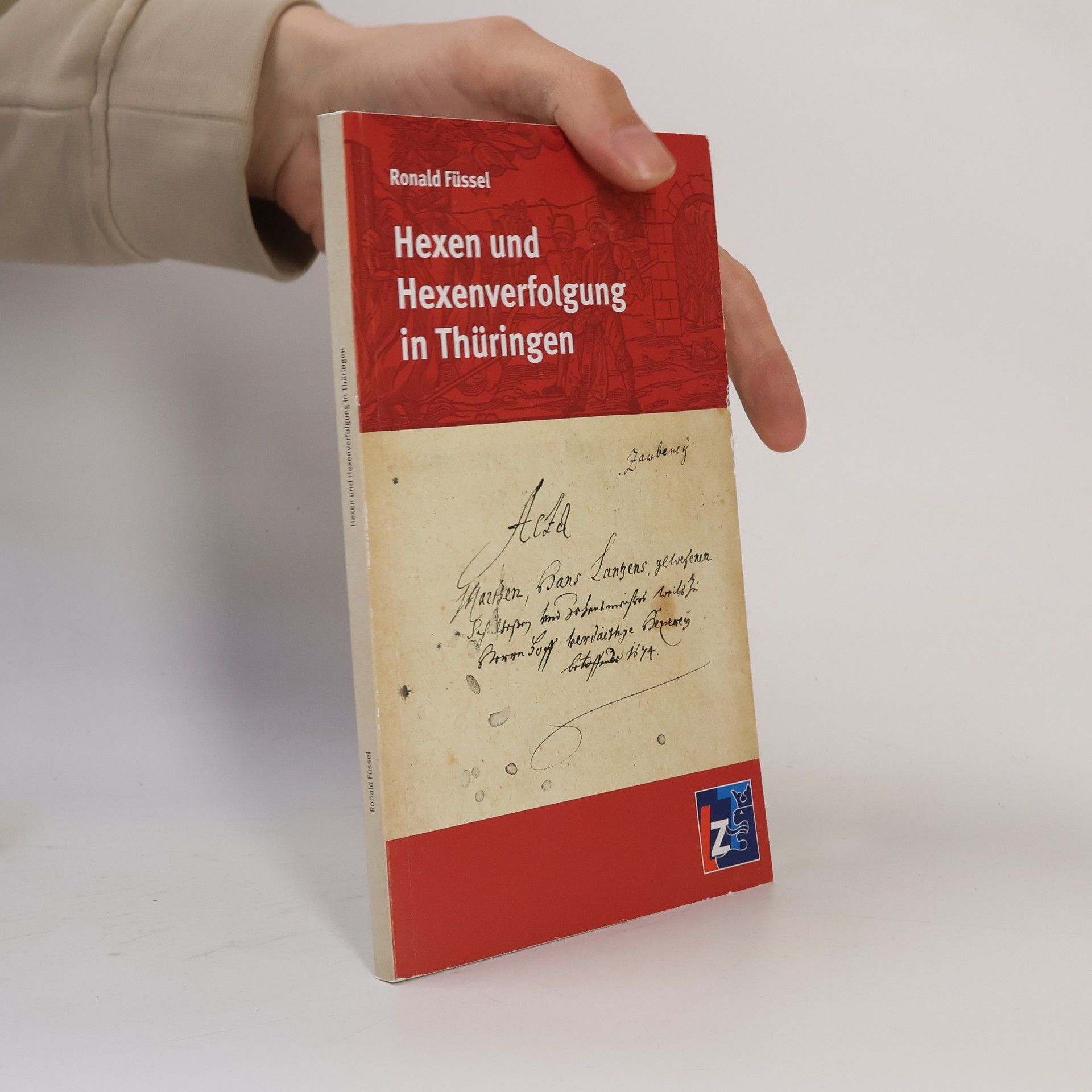 Ronald Füssel Hexen und Hexenverfolgung in Thüringen