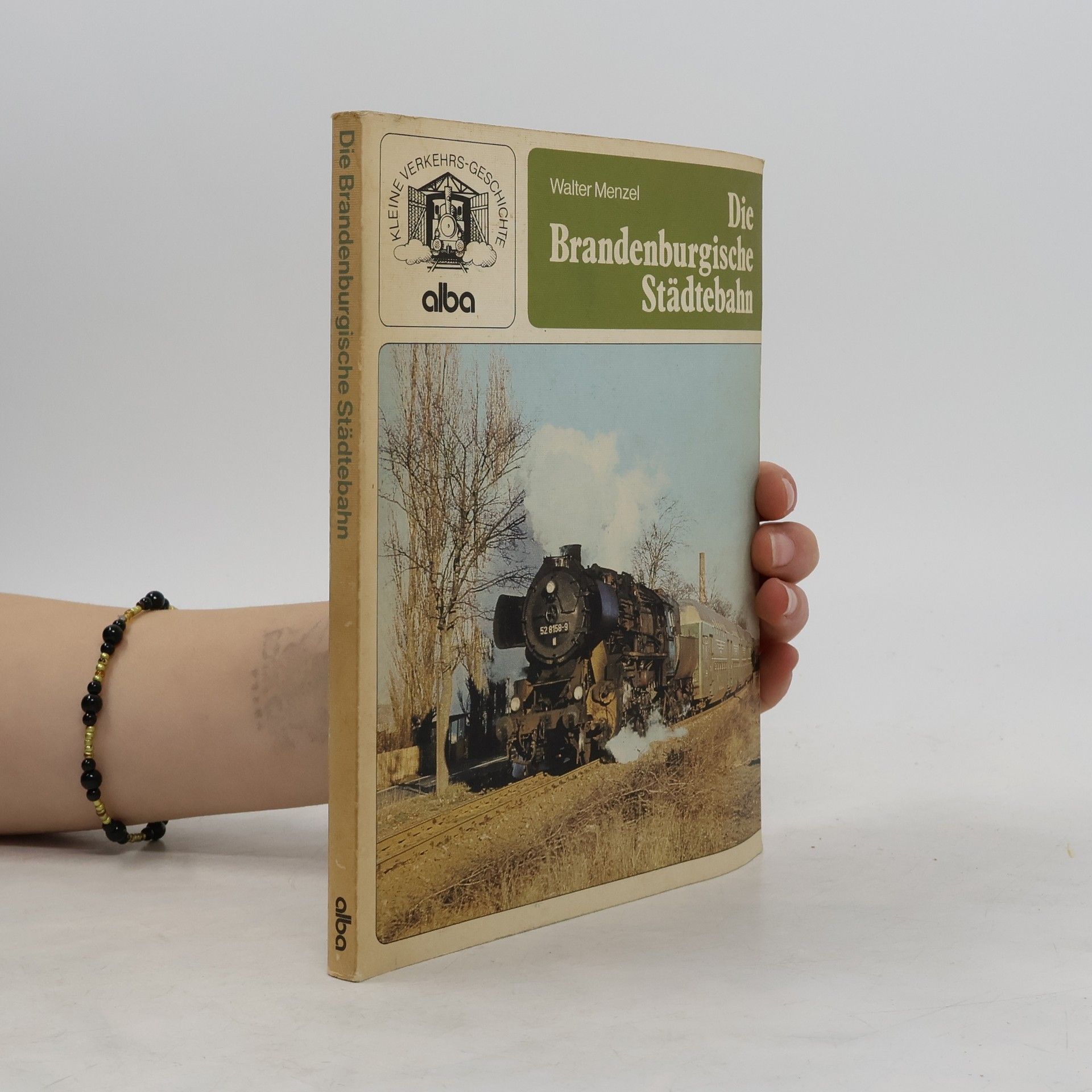 Walter Menzel Kleine Verkehrs-Geschichte: Die Brandenburgische Städtebahn