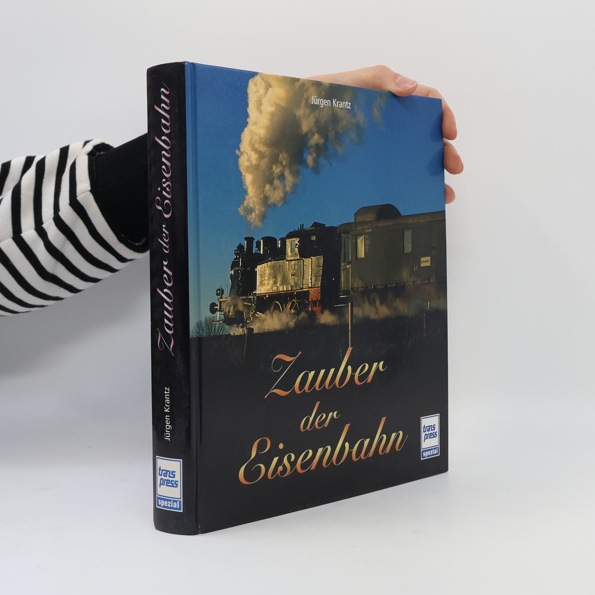 Jürgen Krantz Zauber der Eisenbahn