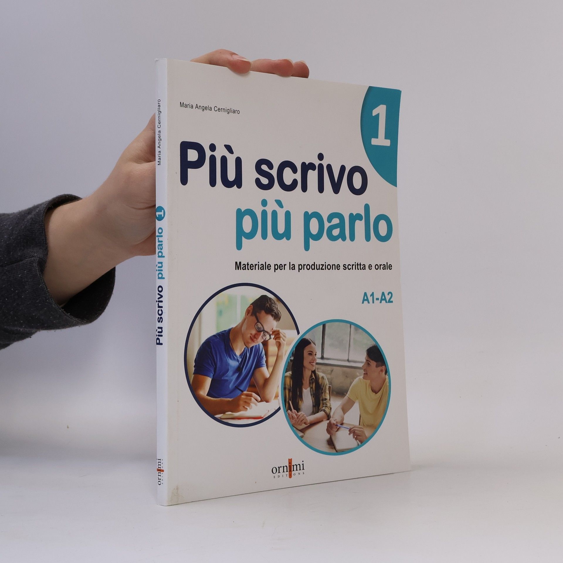 Maria Angela Cernigliaro Più scrivo più parlo (A1-A2) Materiale per la produzione scritta e orale in italiano