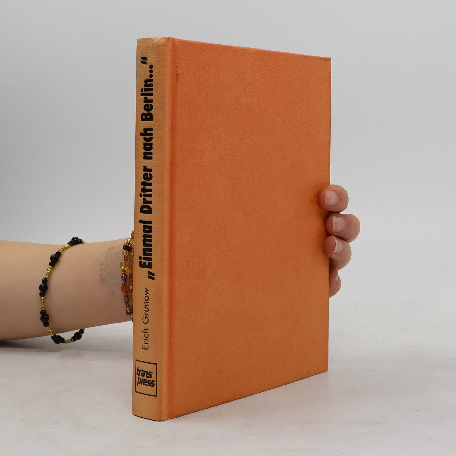 Erich Grunow Einmal Dritter nach Berlin ...