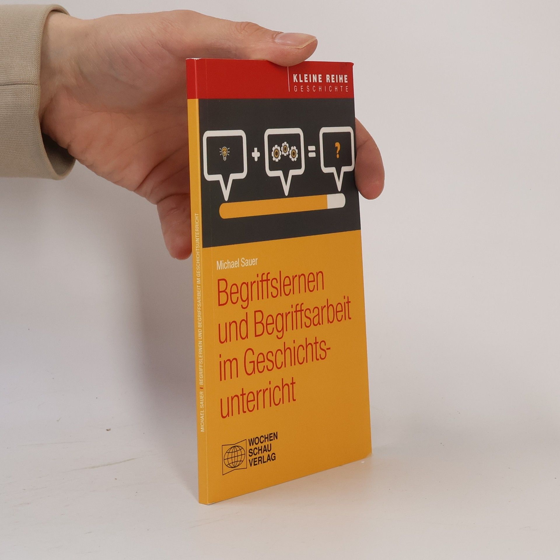 Kleine Reihe Geschichte: Begriffslernen und Begriffsarbeit im Geschichtsunterricht