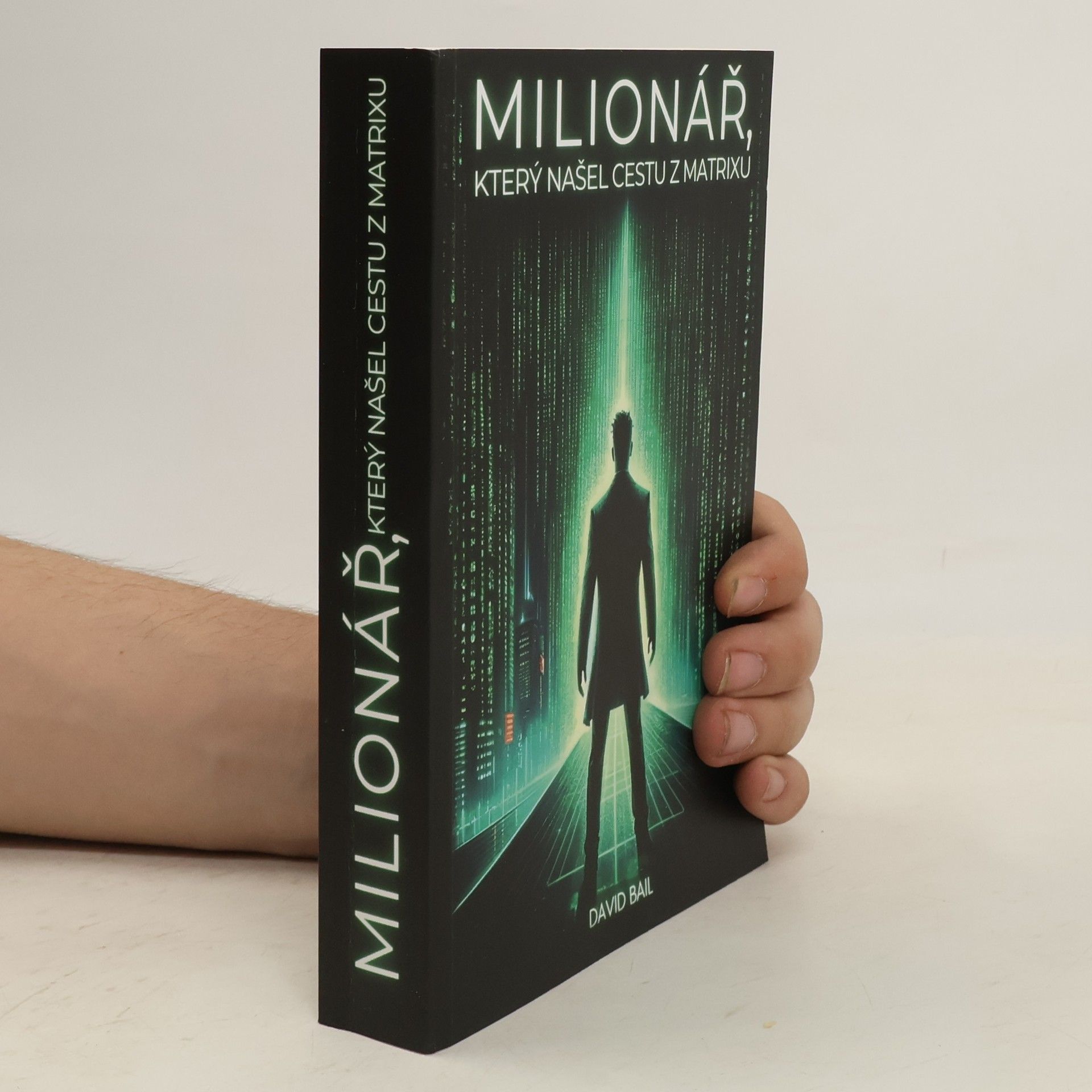 David Bail Milionář, který našel cestu z matrixu