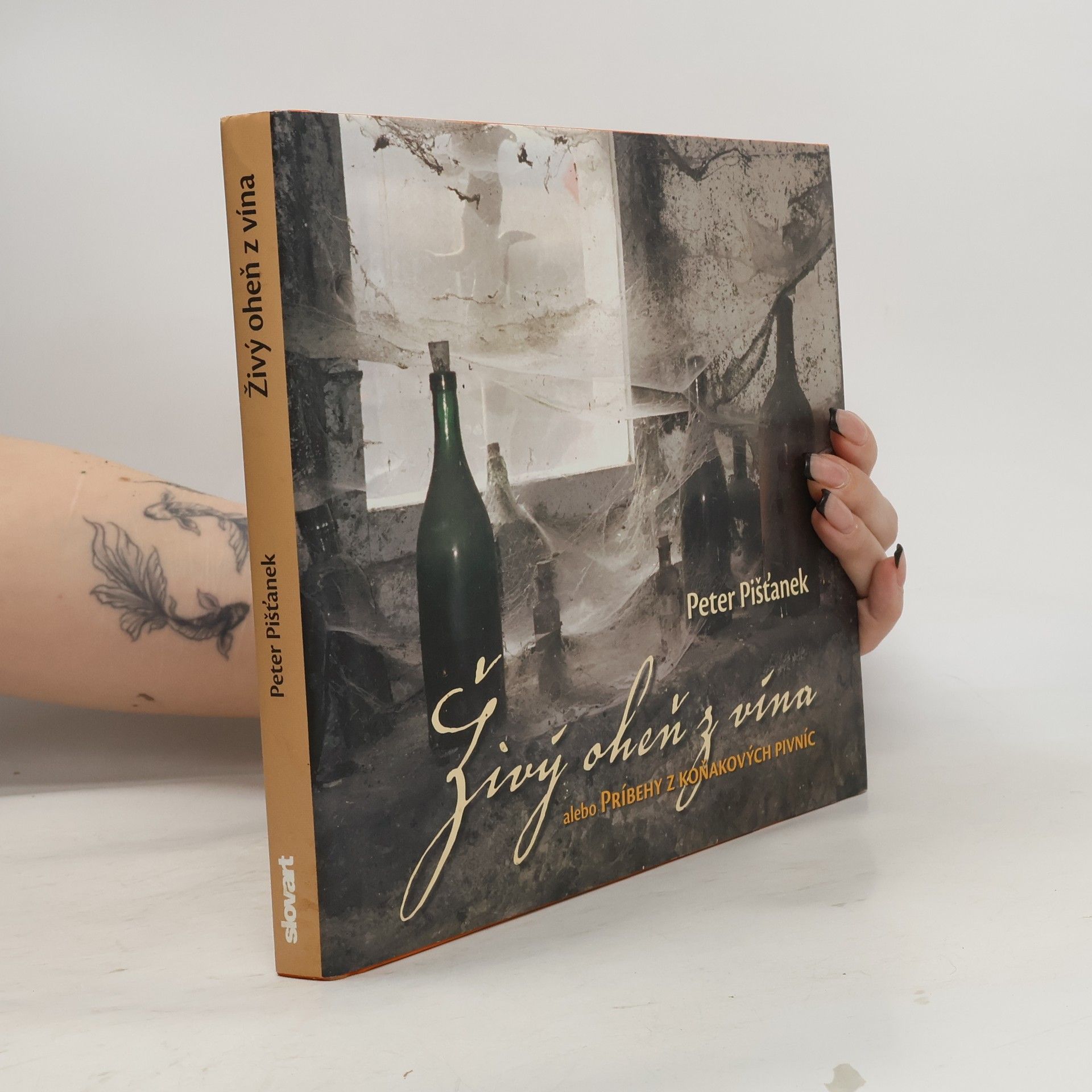 Peter Pišťanek Živý oheň z vína alebo Príbehy z koňakových pivníc