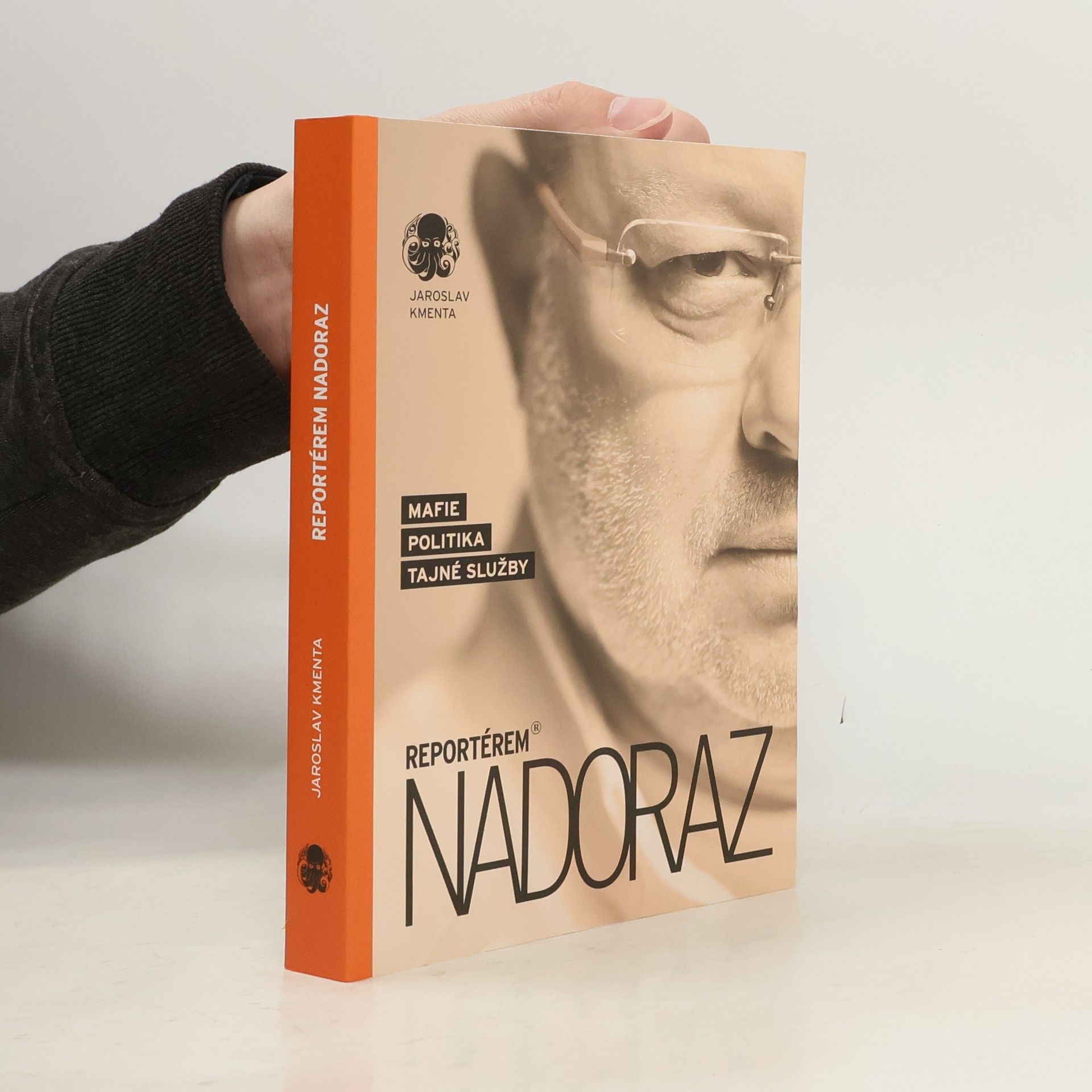 Jaroslav Kmenta Reportérem nadoraz: Mafie, politika, tajné služby