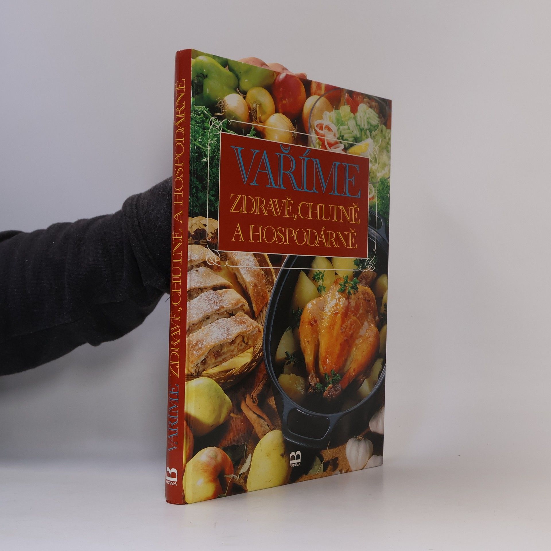 Kolektiv autorů Vaříme zdravě, chutně a hospodárně