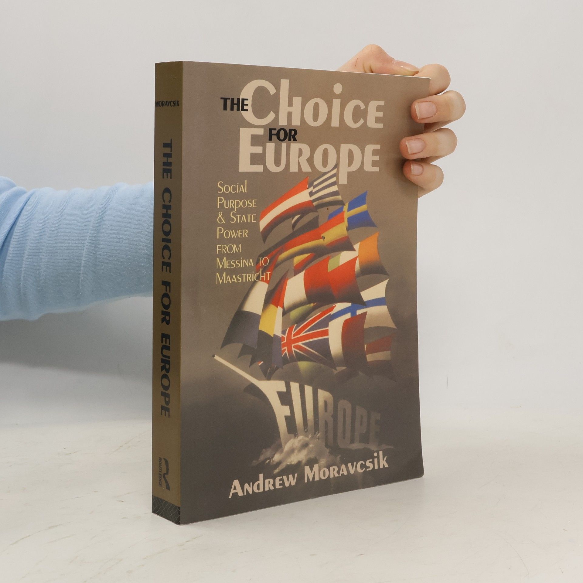 Andrew Moravcsik The Choice for Europe