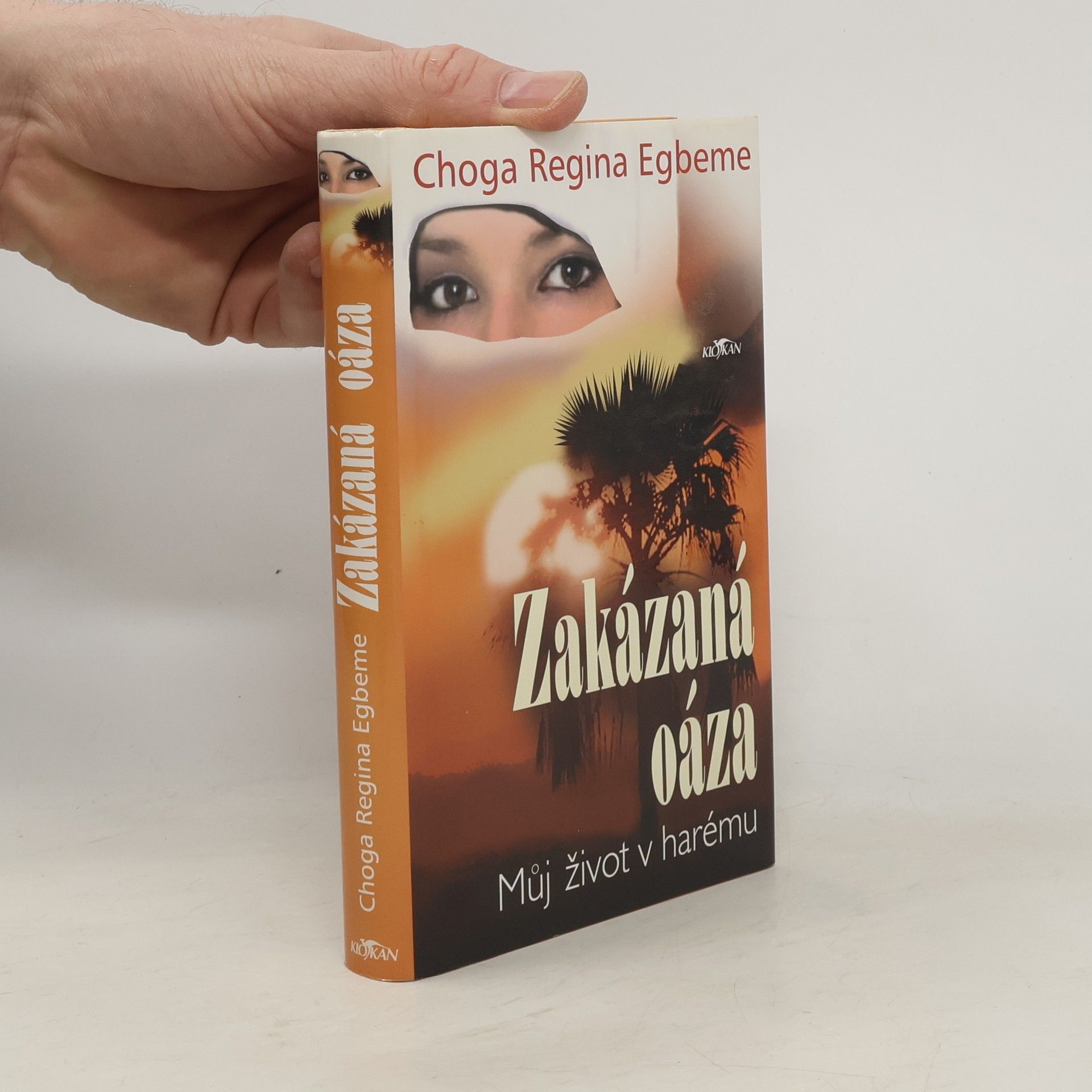 Choga Regina Egbeme Zakázaná oáza : můj život v harému