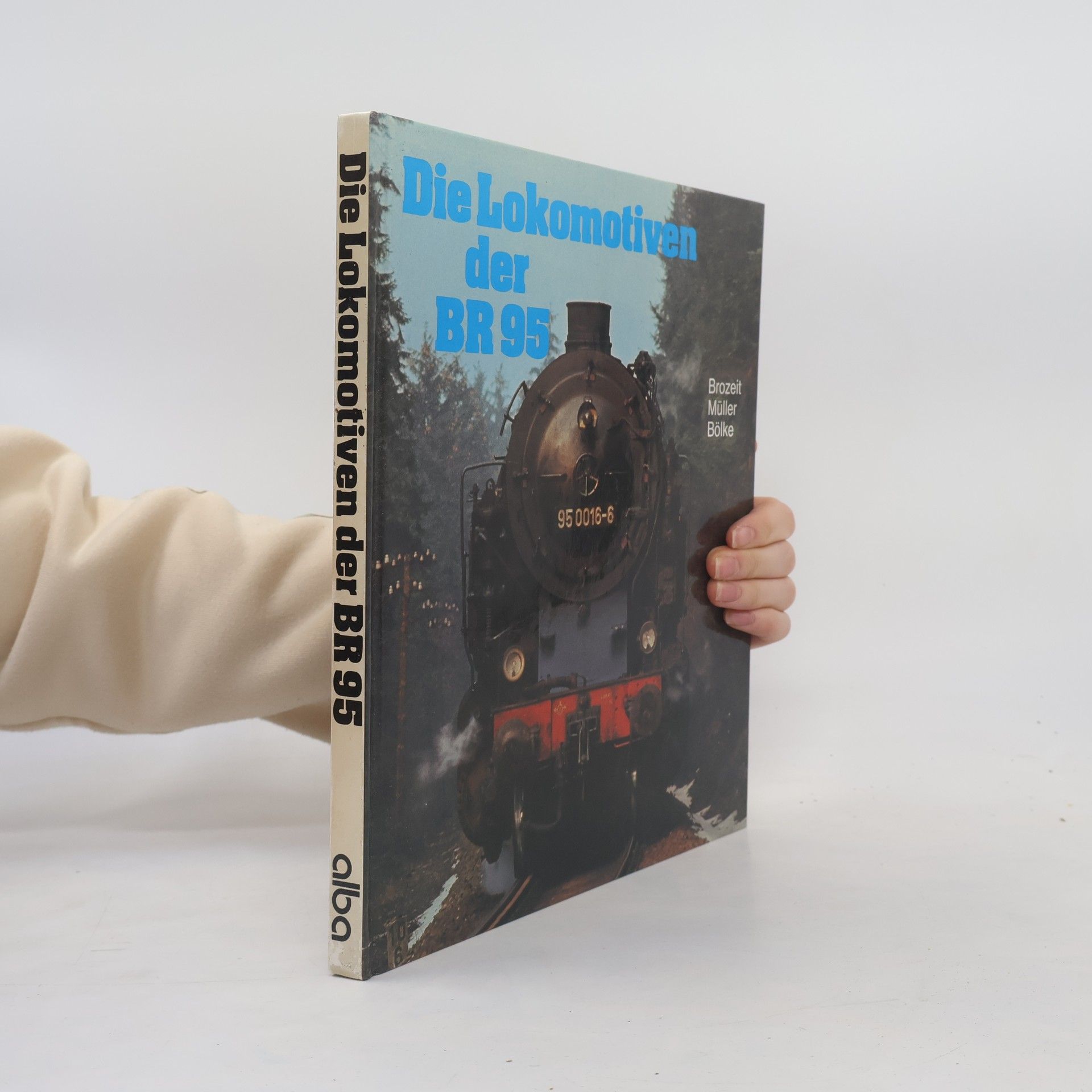 Wolfram Brozeit Die Lokomotiven der BR 95