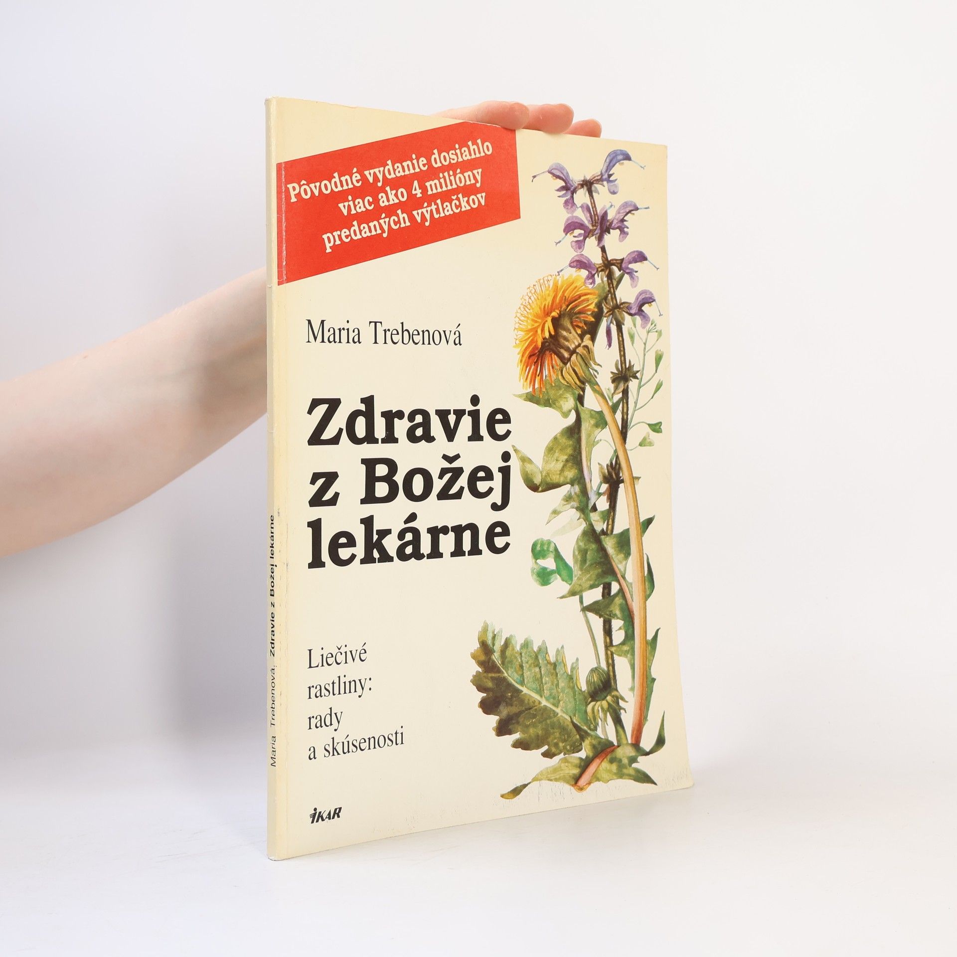 Zdravie z Božej lekárne: Liečivé rastliny: rady a skúsenosti