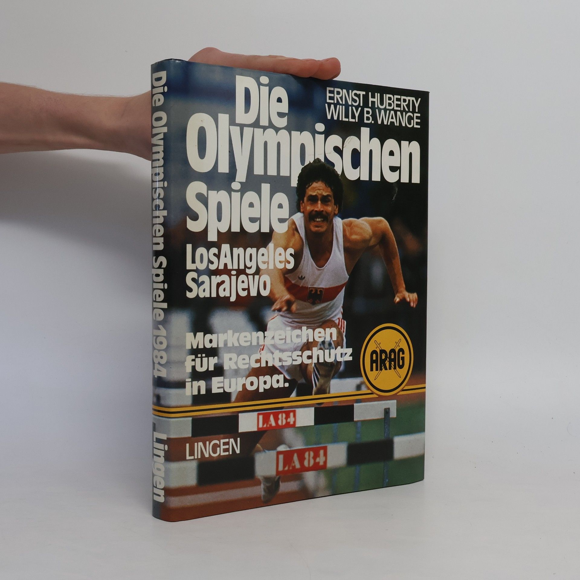 Ernst Huberty Die Olympischen Spiele. Los Angeles, Sarajevo