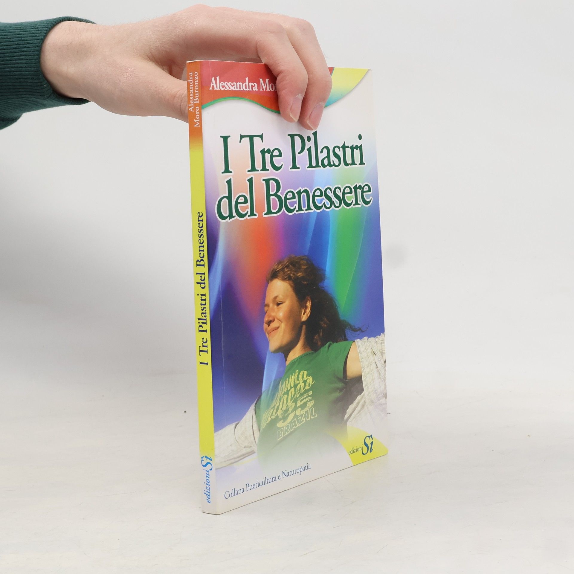 Alessandra Moro Buronzo Collana Puericultura e Naturopatia: I tre pilastri del benessere