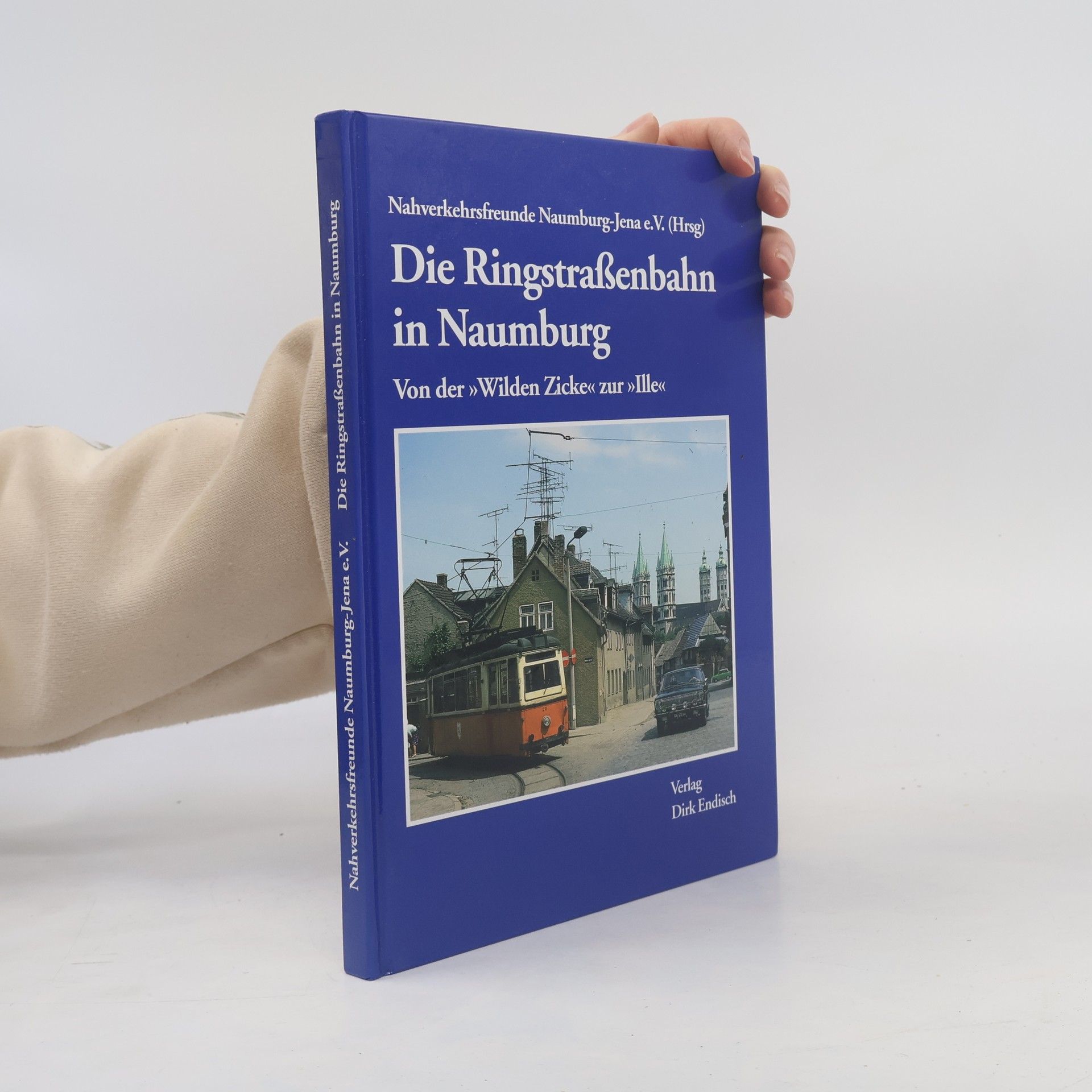 Annett Wawro Die Ringstraßenbahn in Naumburg