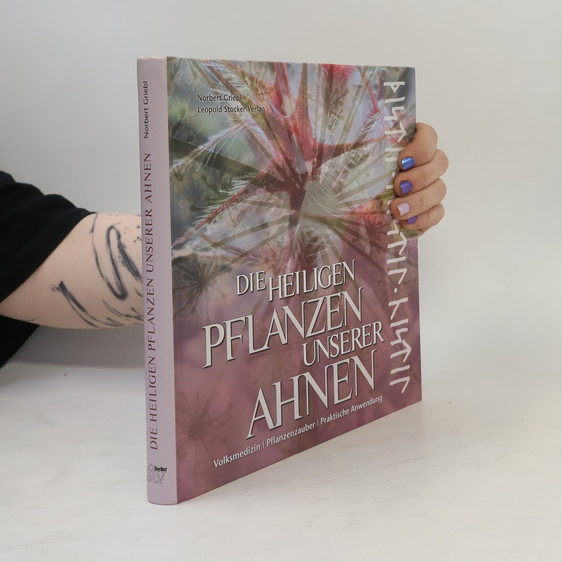 Norbert Griebl Die heiligen Pflanzen unserer Ahnen