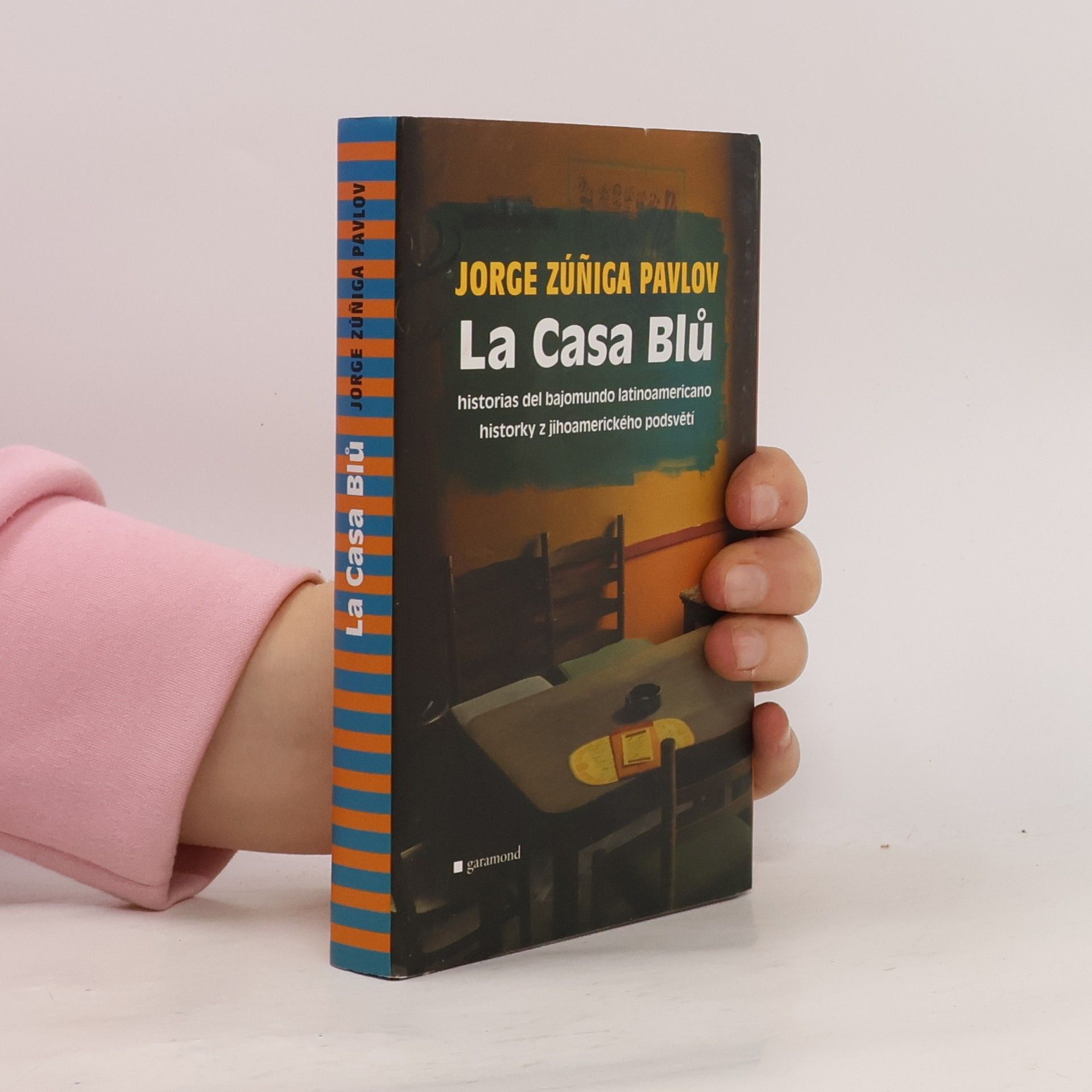 Jorge Zúñiga Pavlov La Casa Blů. Historias del bajomundo latinoamericano. Historky z jihoamerického podsvětí