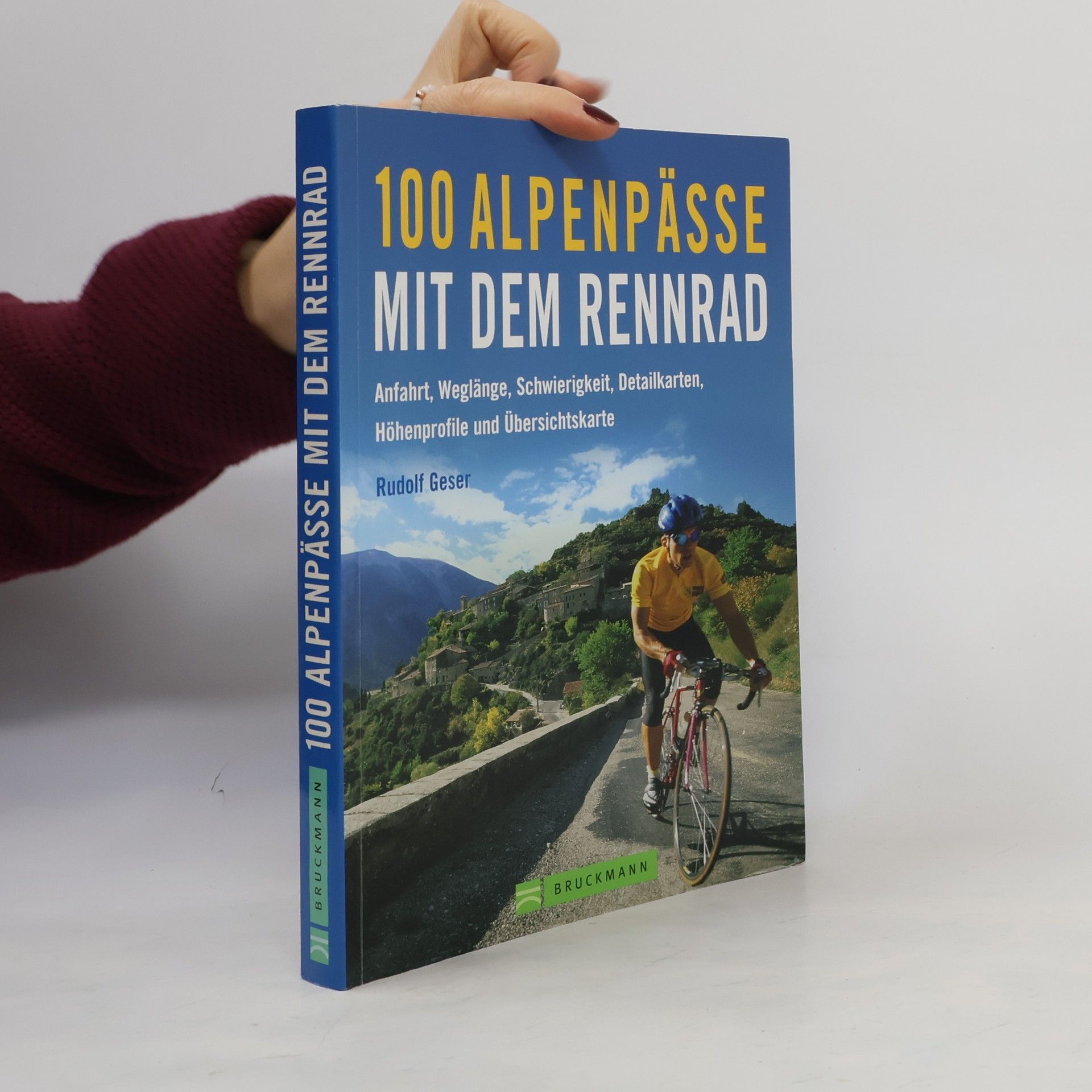 Rudolf Geser 100 Alpenpässe mit dem Rennrad