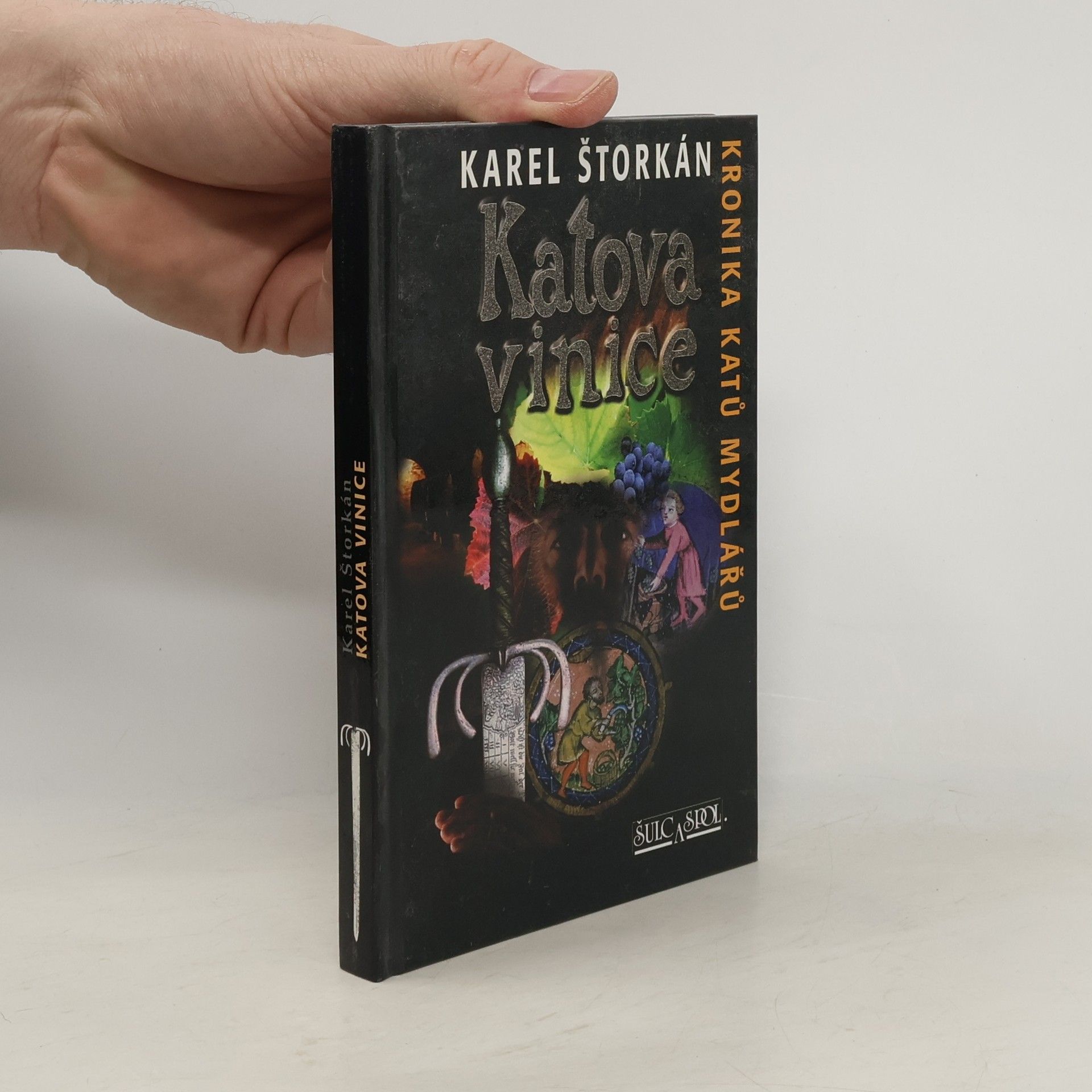 Karel Štorkán Kronika katů Mydlářů. Katova vinice
