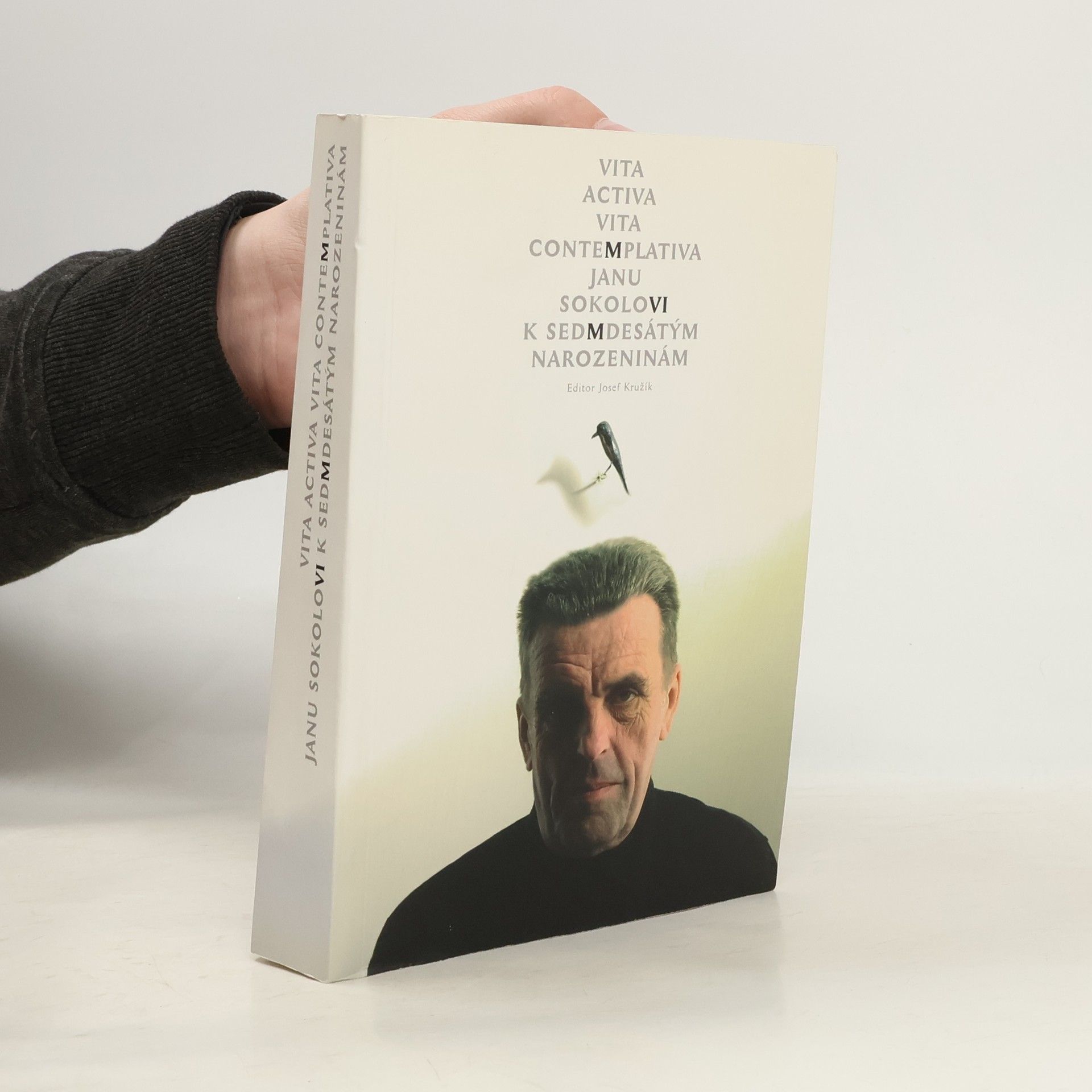 Josef Kružík Vita activa, vita contemplativa : Janu Sokolovi k sedmdesátým narozeninám
