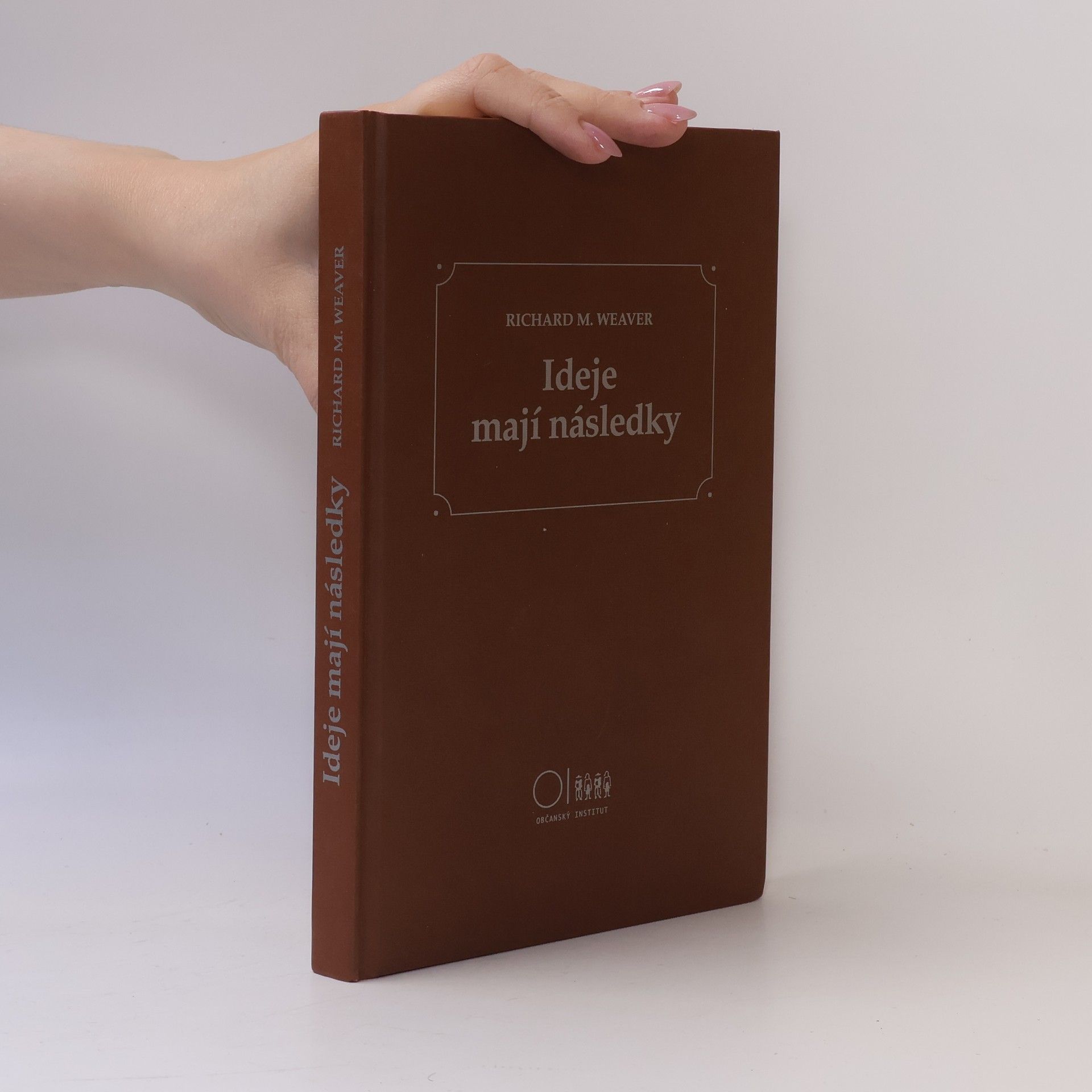 Richard M. Weaver Ideje mají následky