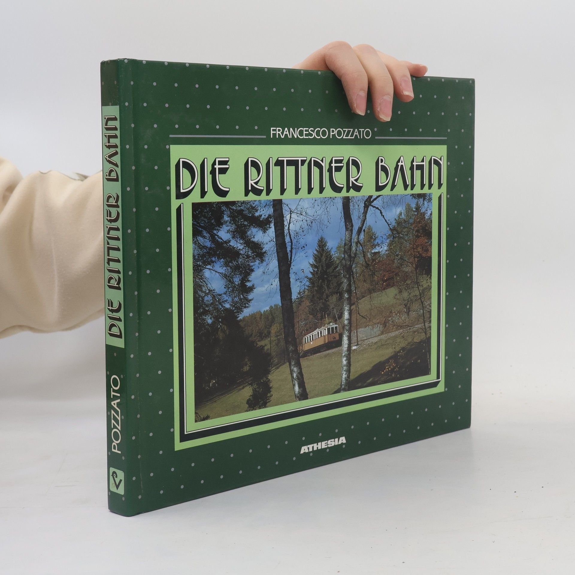Francesco Pozzato Die Rittner Bahn