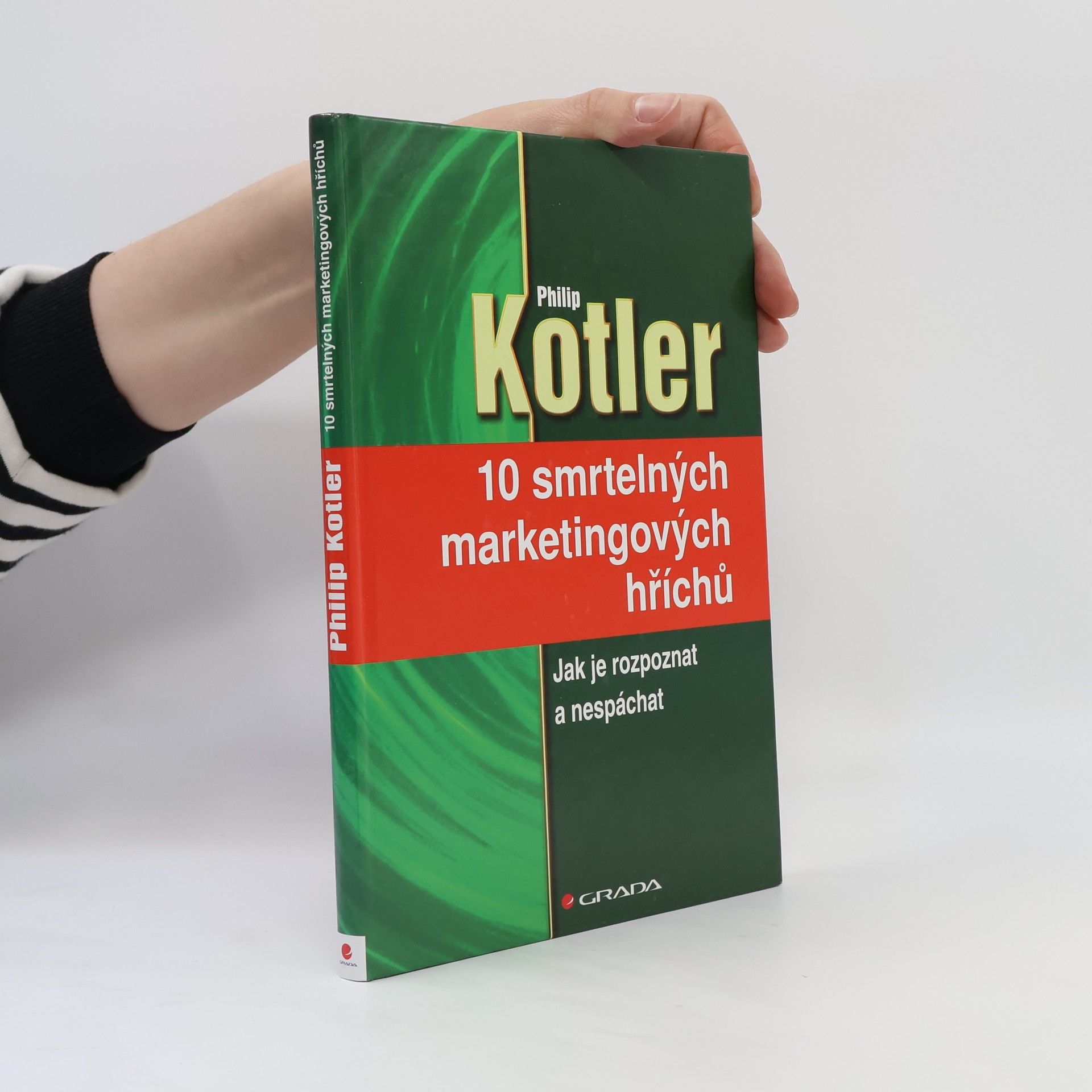 Philip Kotler 10 smrtelných marketingových hříchů : jak je rozpoznat a nespáchat