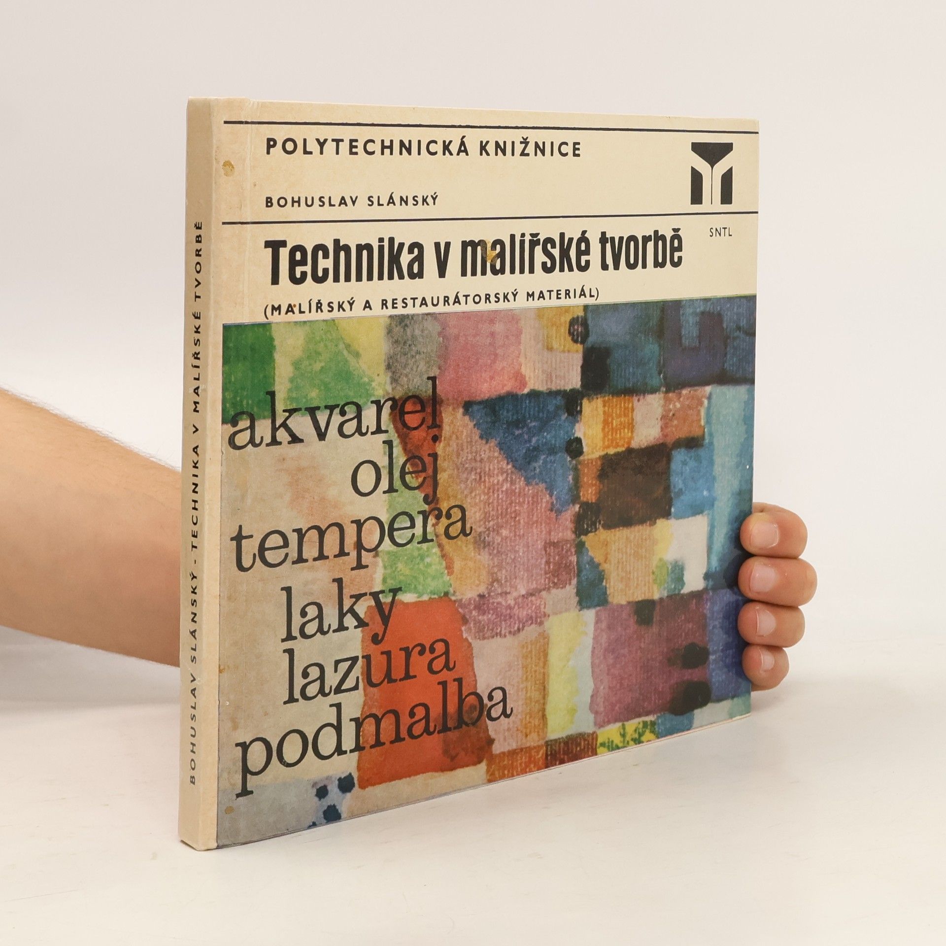Bohuslav Slánský Technika v malířské tvorbě. Malířský a restaurátorský materiál