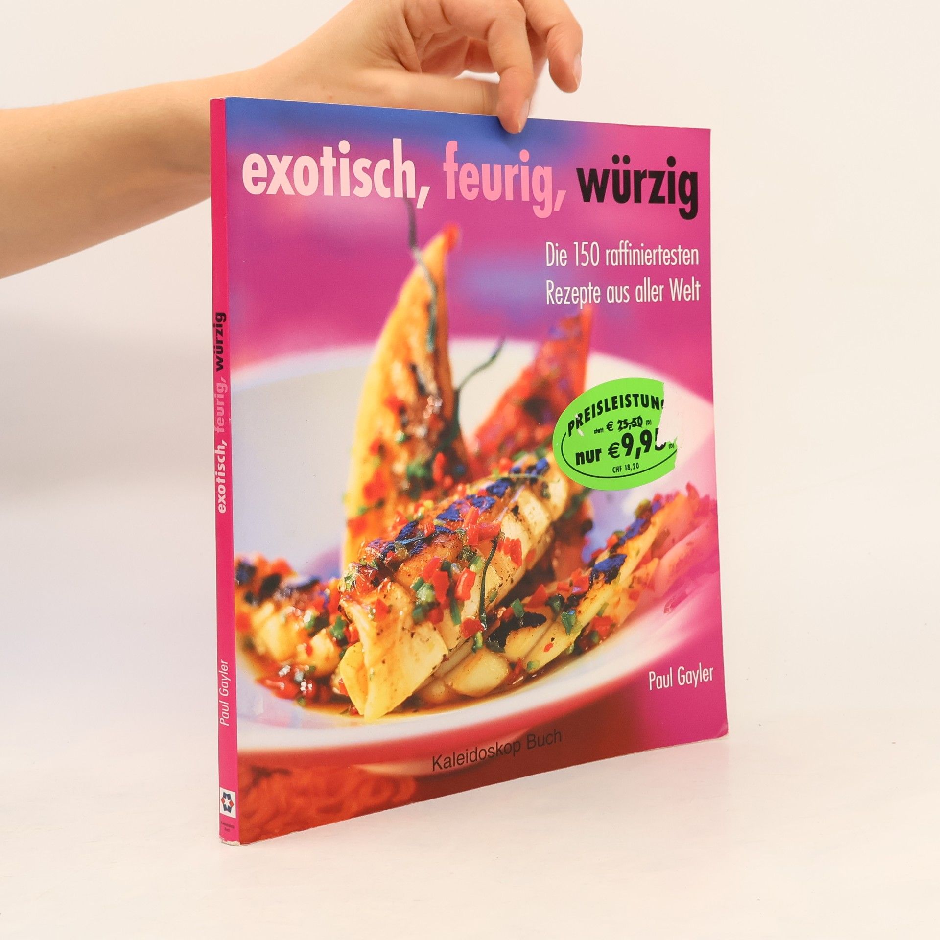 Paul Gayler Exotisch, feurig, würzig