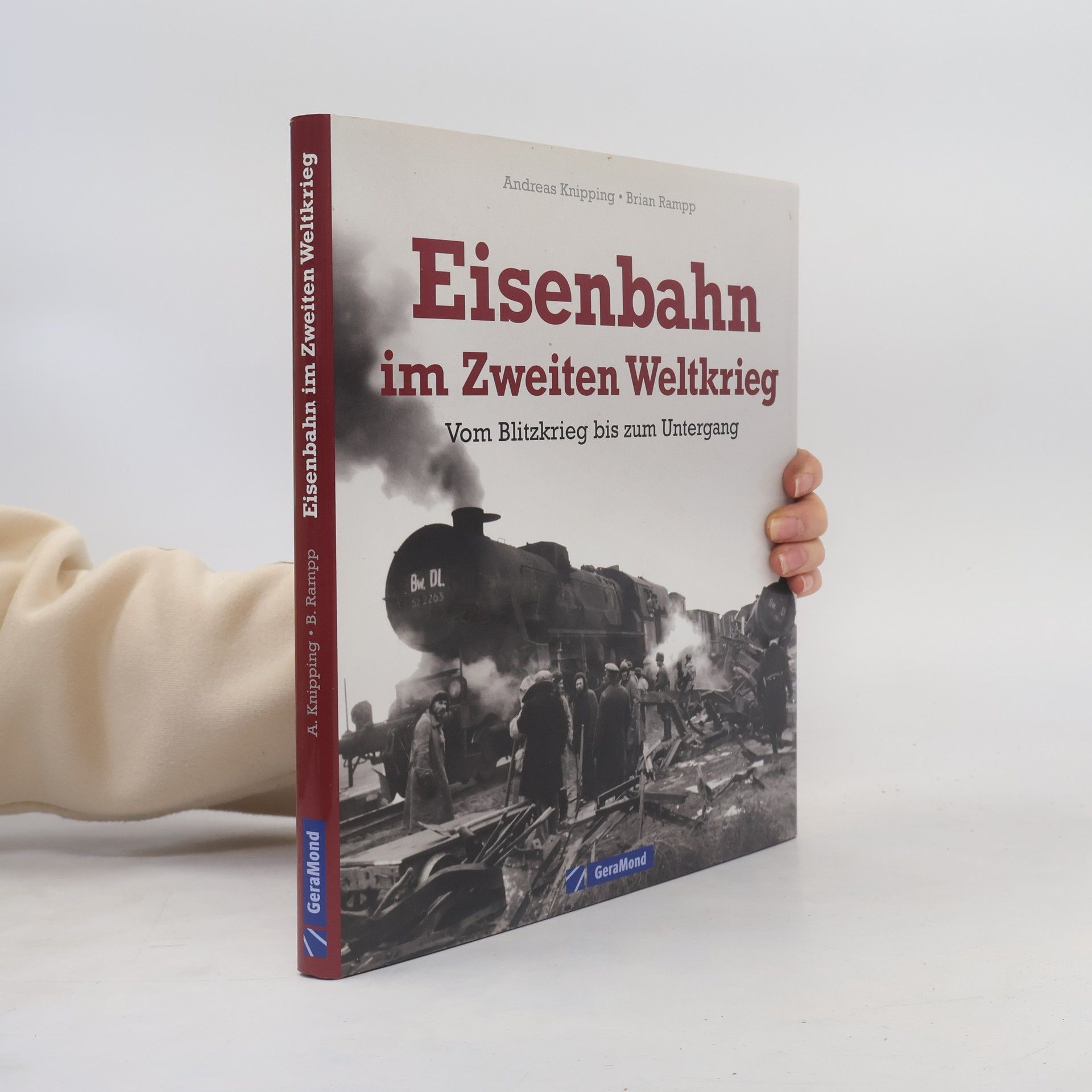 Andreas Knipping Eisenbahn im Zweiten Weltkrieg