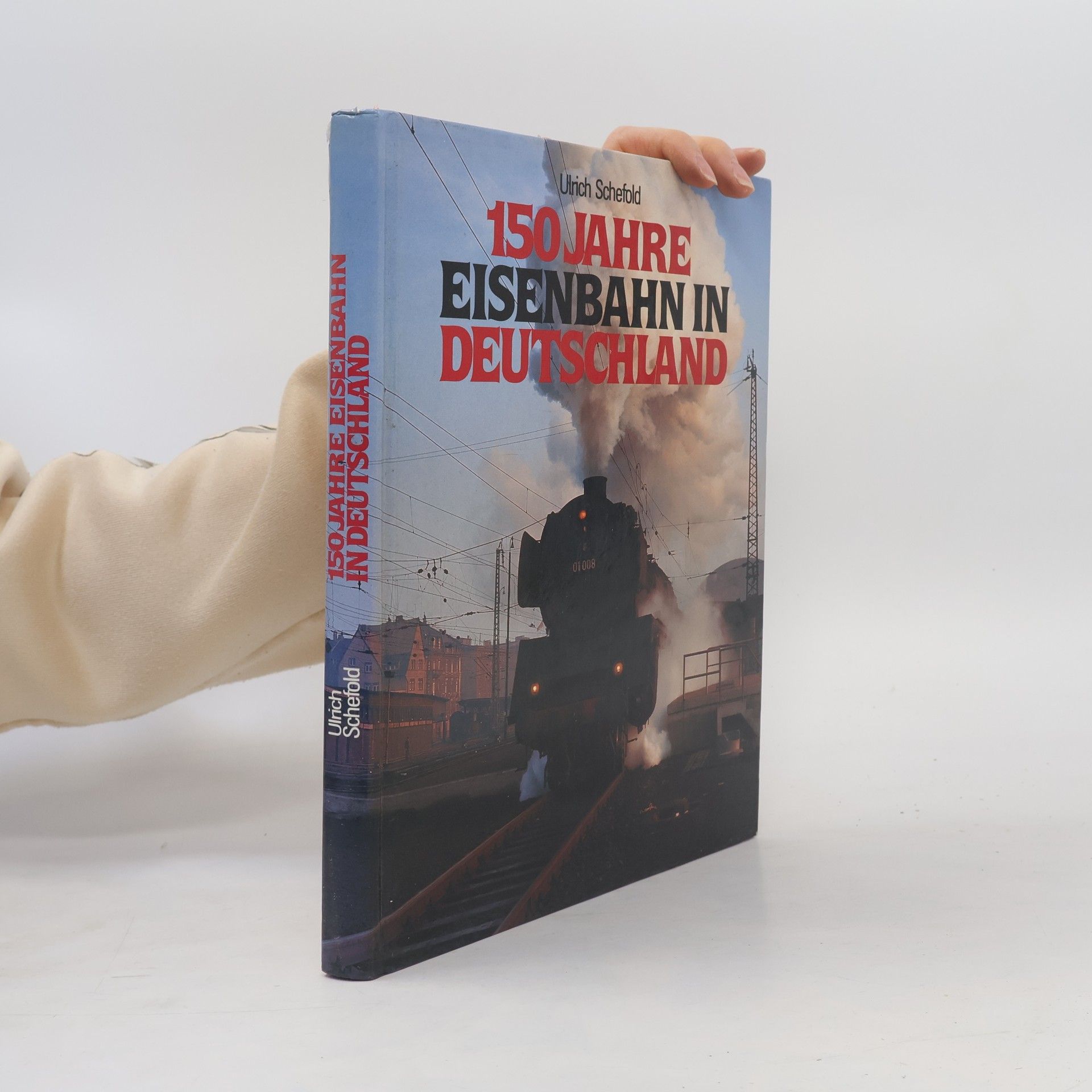 Ulrich Schefold 150 Jahre Eisenbahn in Deutschland