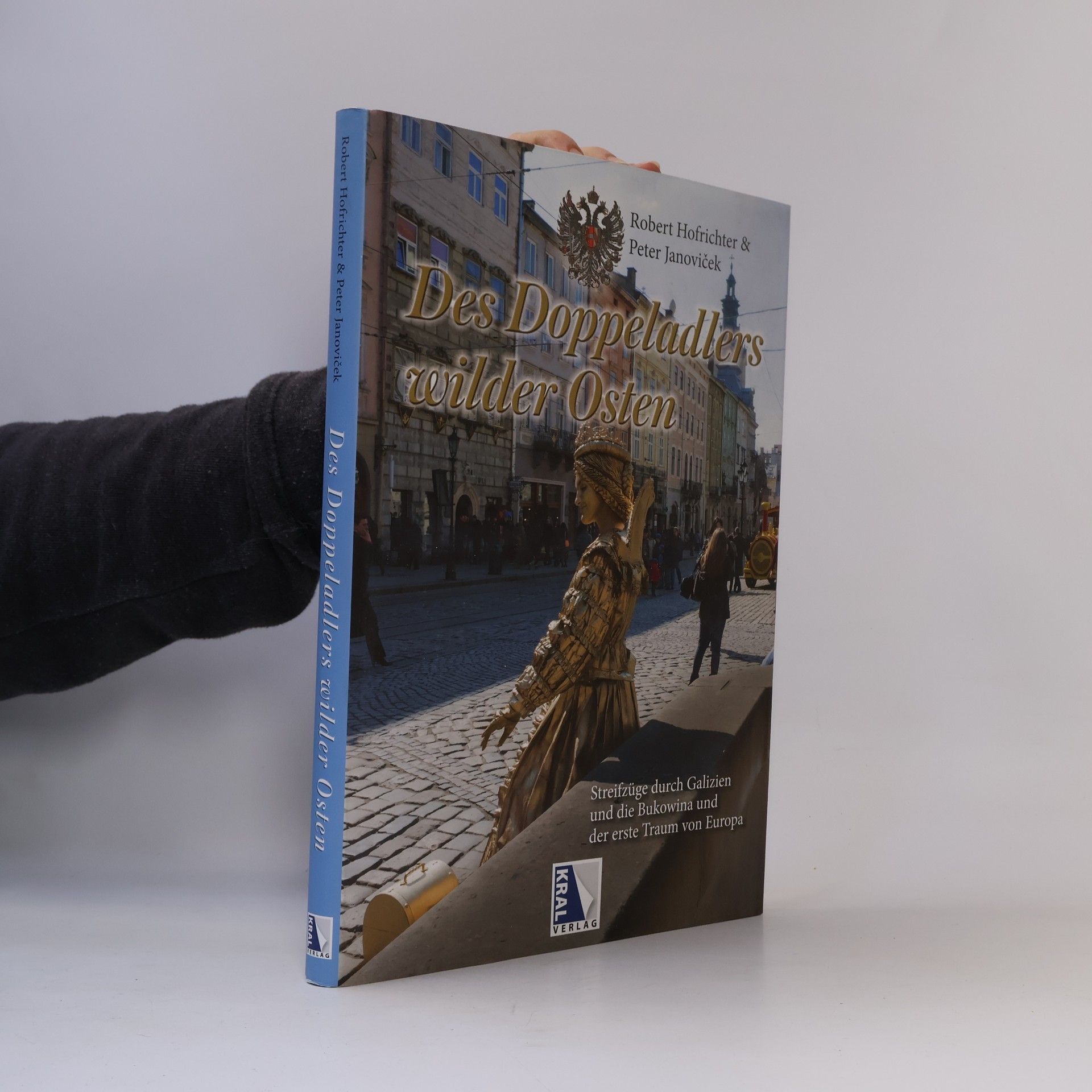 Robert Hofrichter Des Doppeladlers wilder Osten