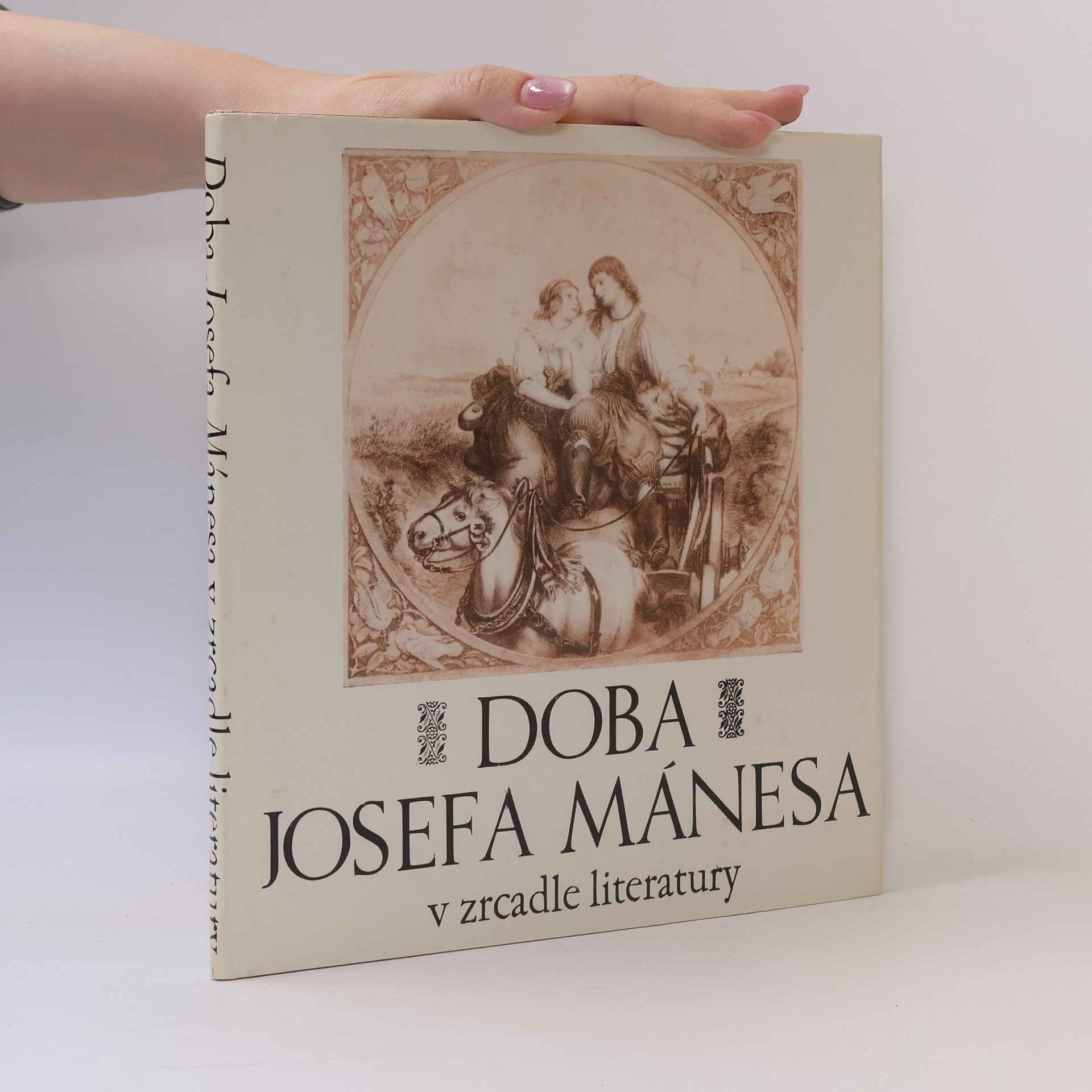 František Ladislav Čelakovský Doba Josefa Mánesa v zrcadle literatury