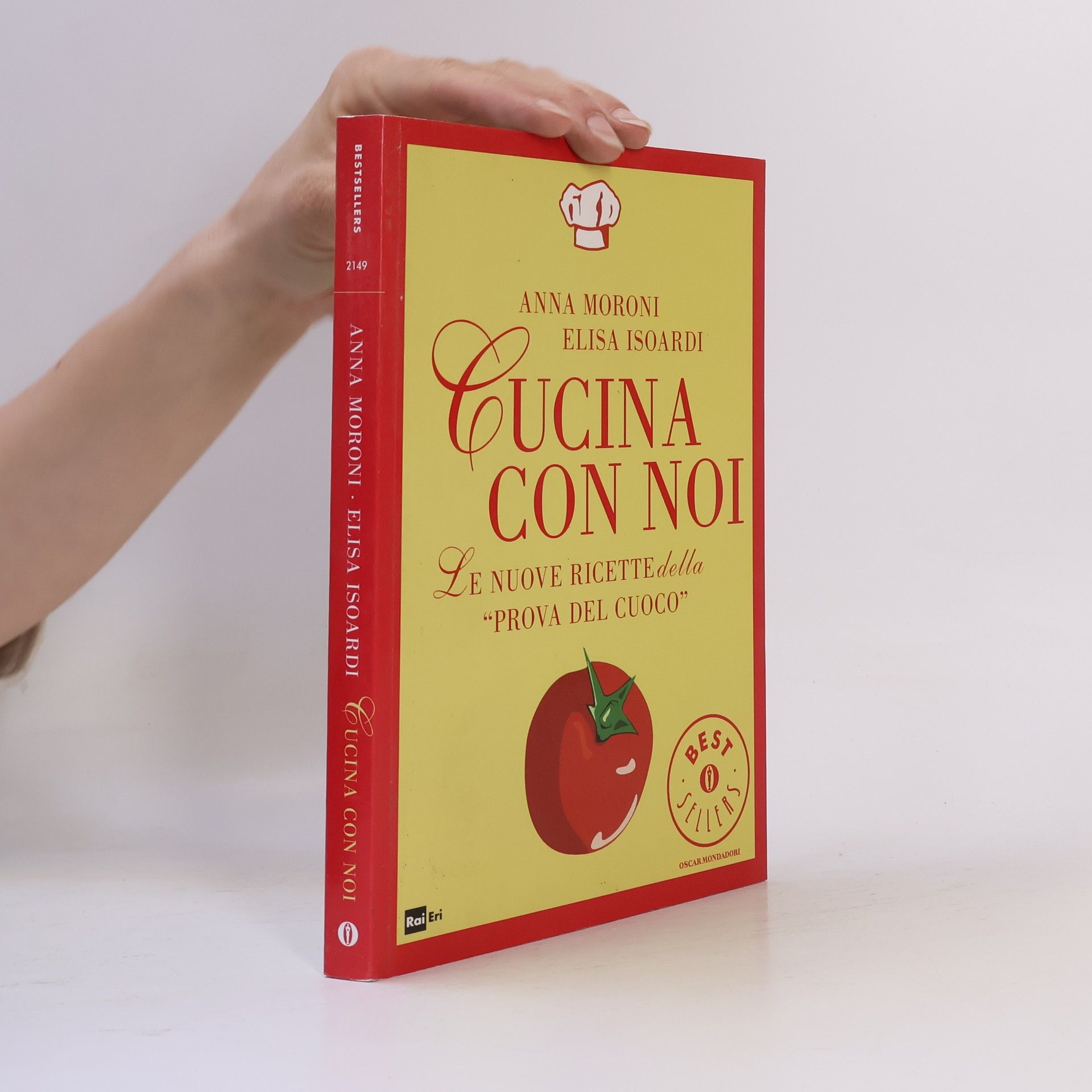 Oscar Bestsellers - 2149: Cucina con noi. Le nuove ricette della "Prova del cuoco"