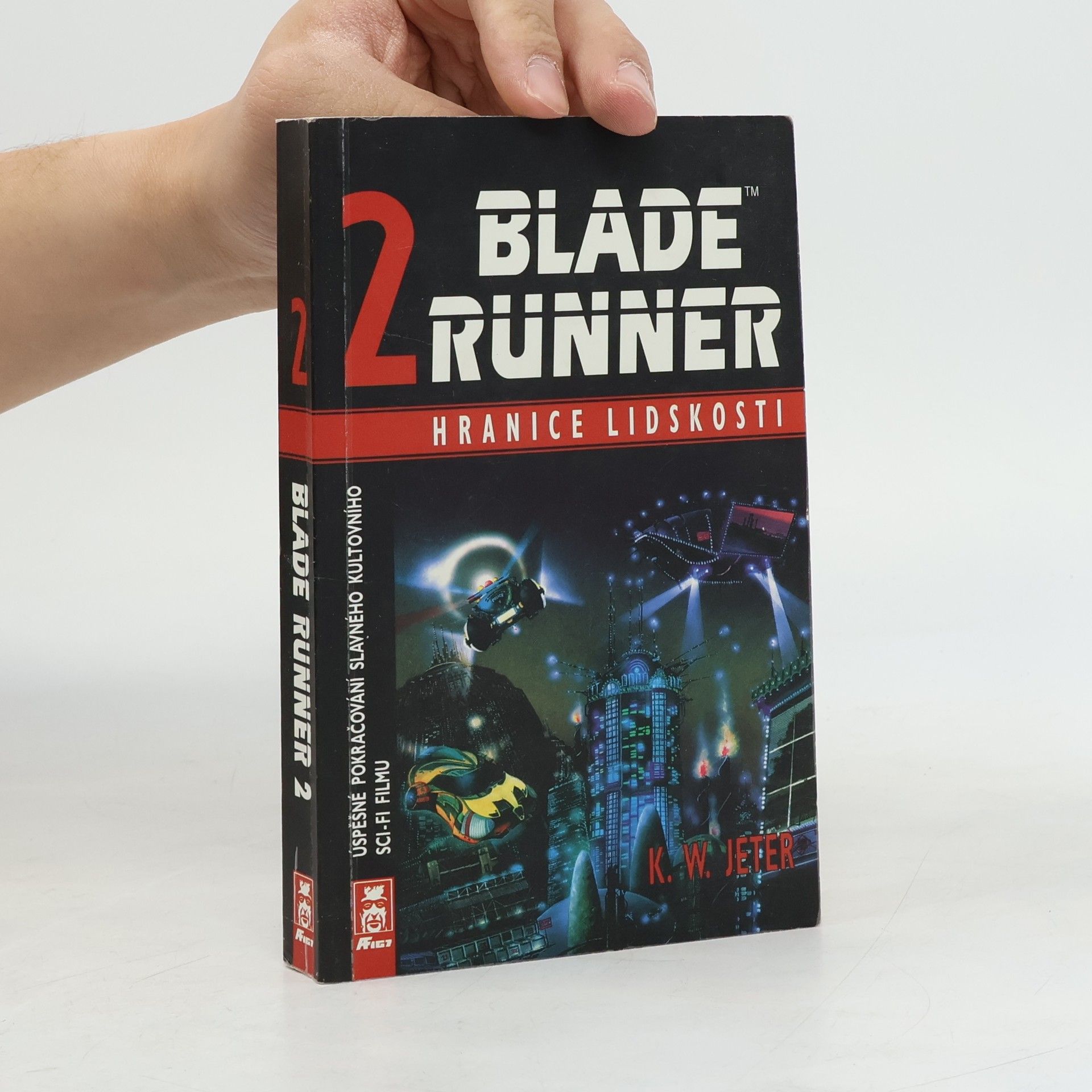 K. W. Jeter Blade Runner 2 - Hranice lidskosti