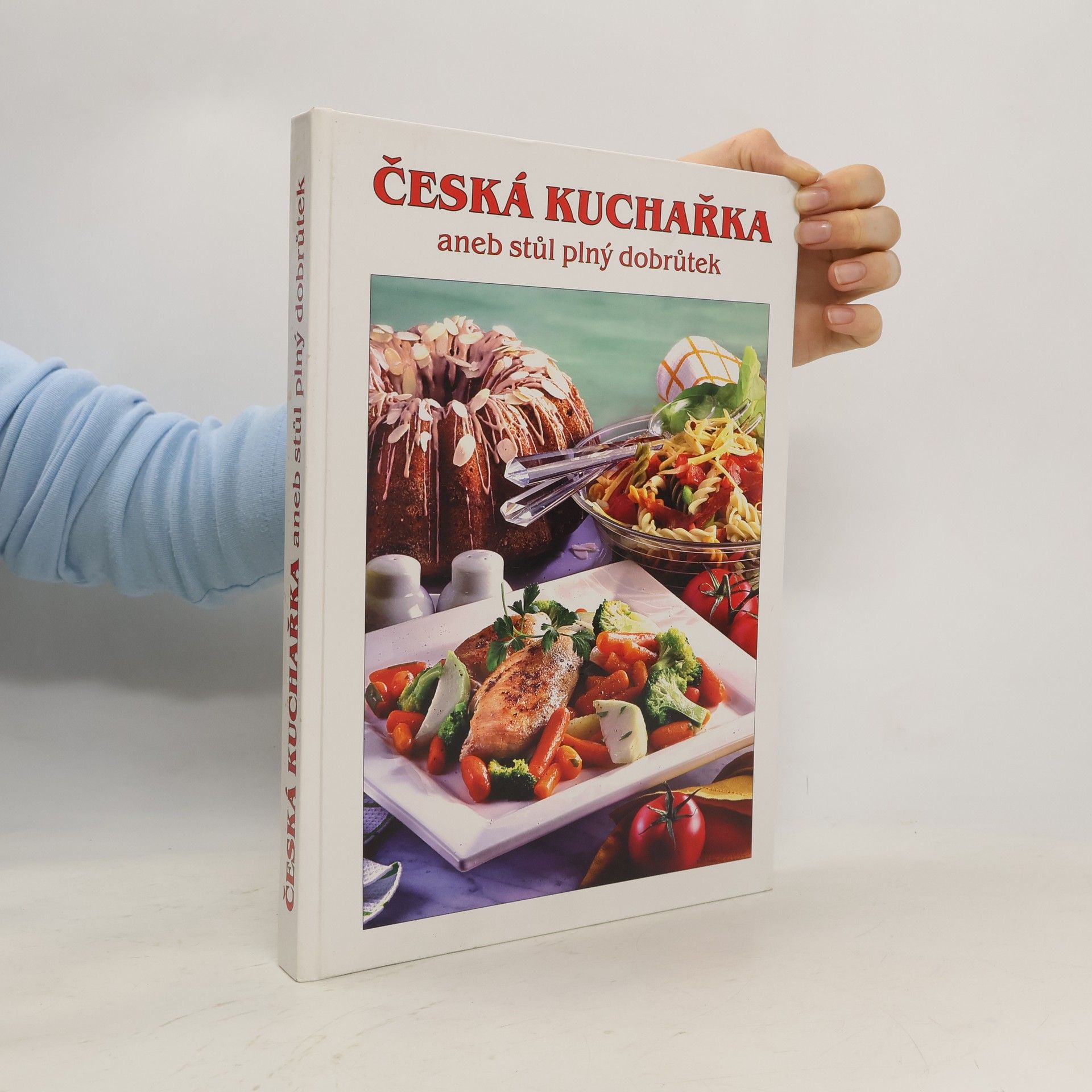 Autorenkollektiv Česká kuchařka aneb Stůl plný dobrůtek