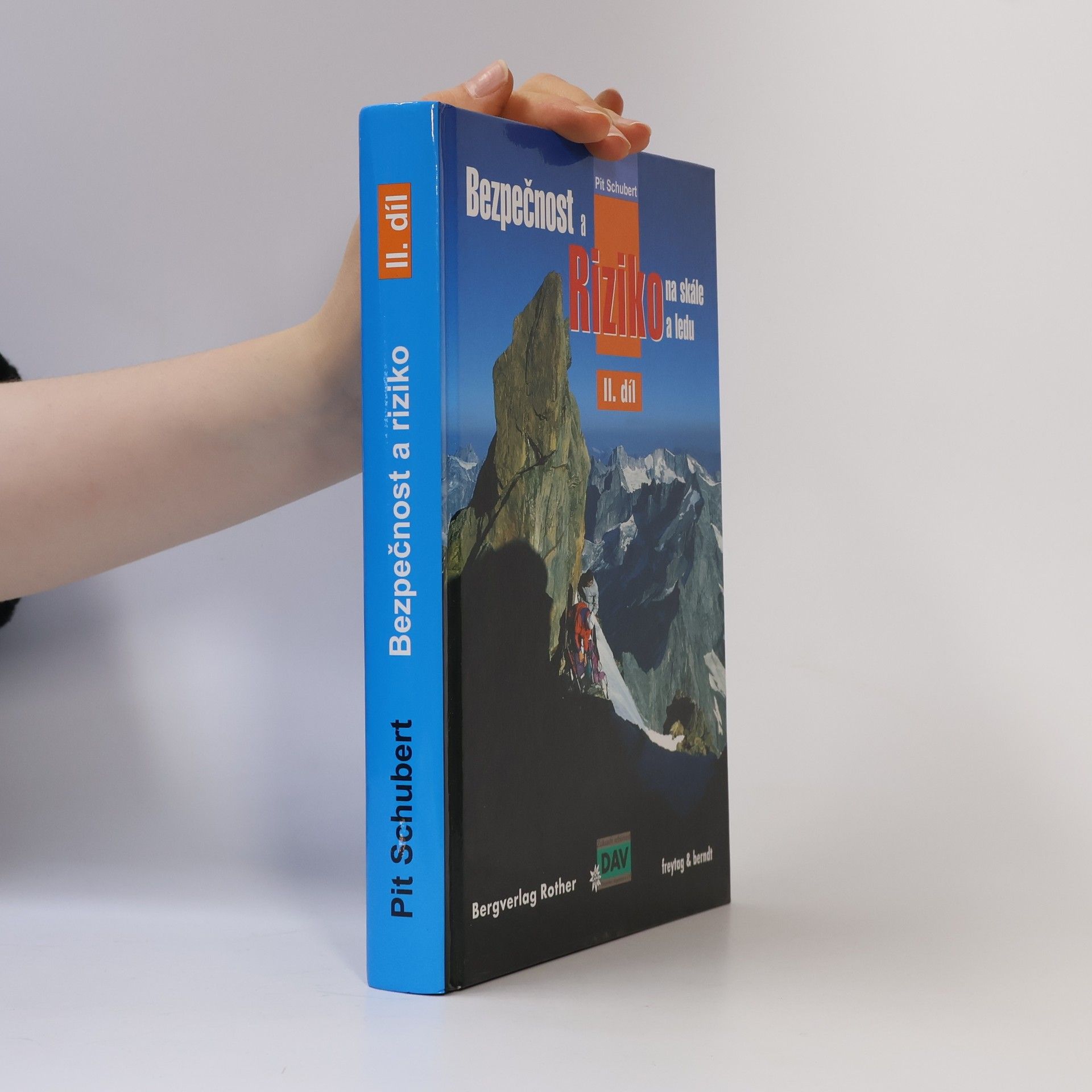 Pit Schubert Bezpečnost a riziko na skále a ledu. 2. díl