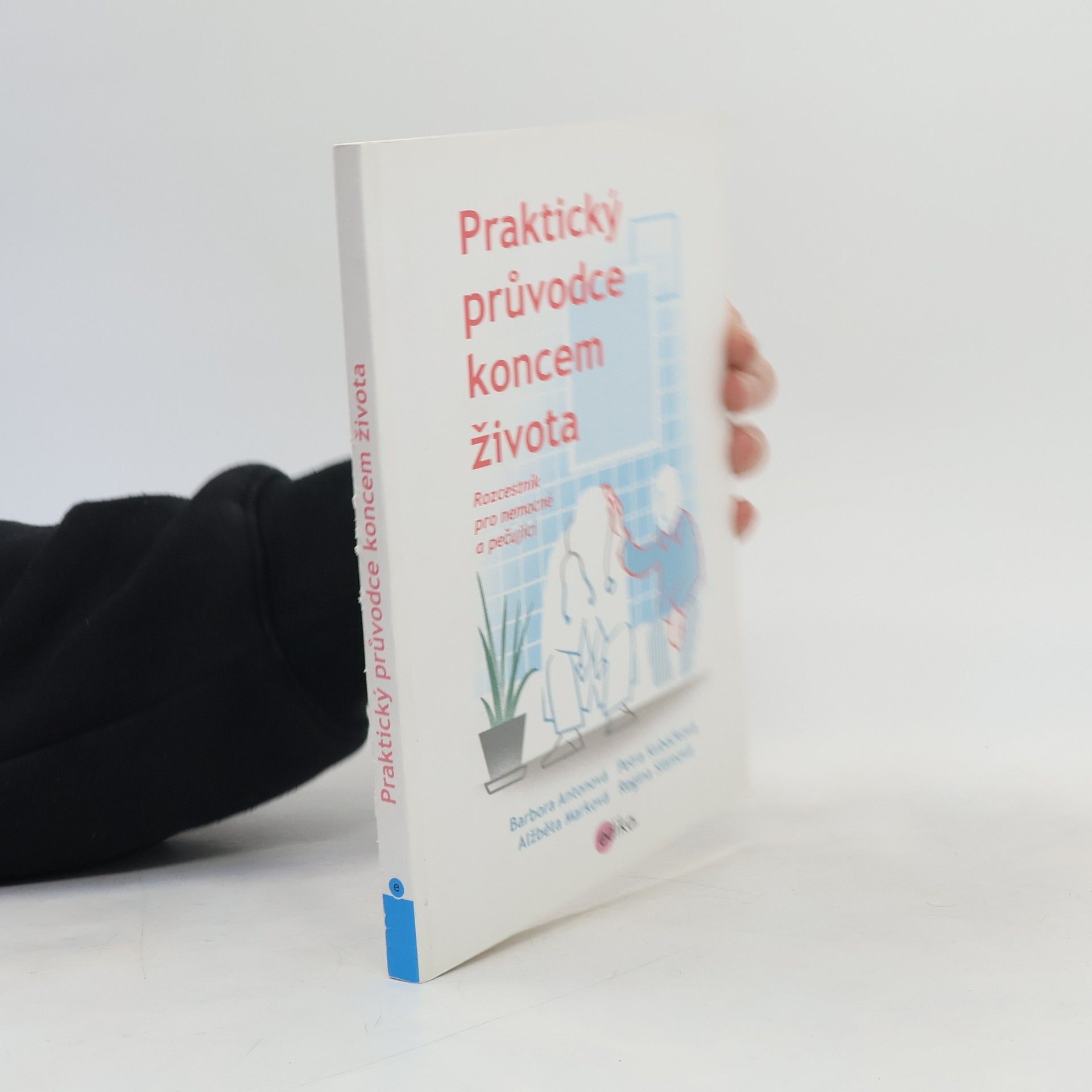 Petra Kubáčková Praktický průvodce koncem života: Rozcestník pro nemocné a pečující