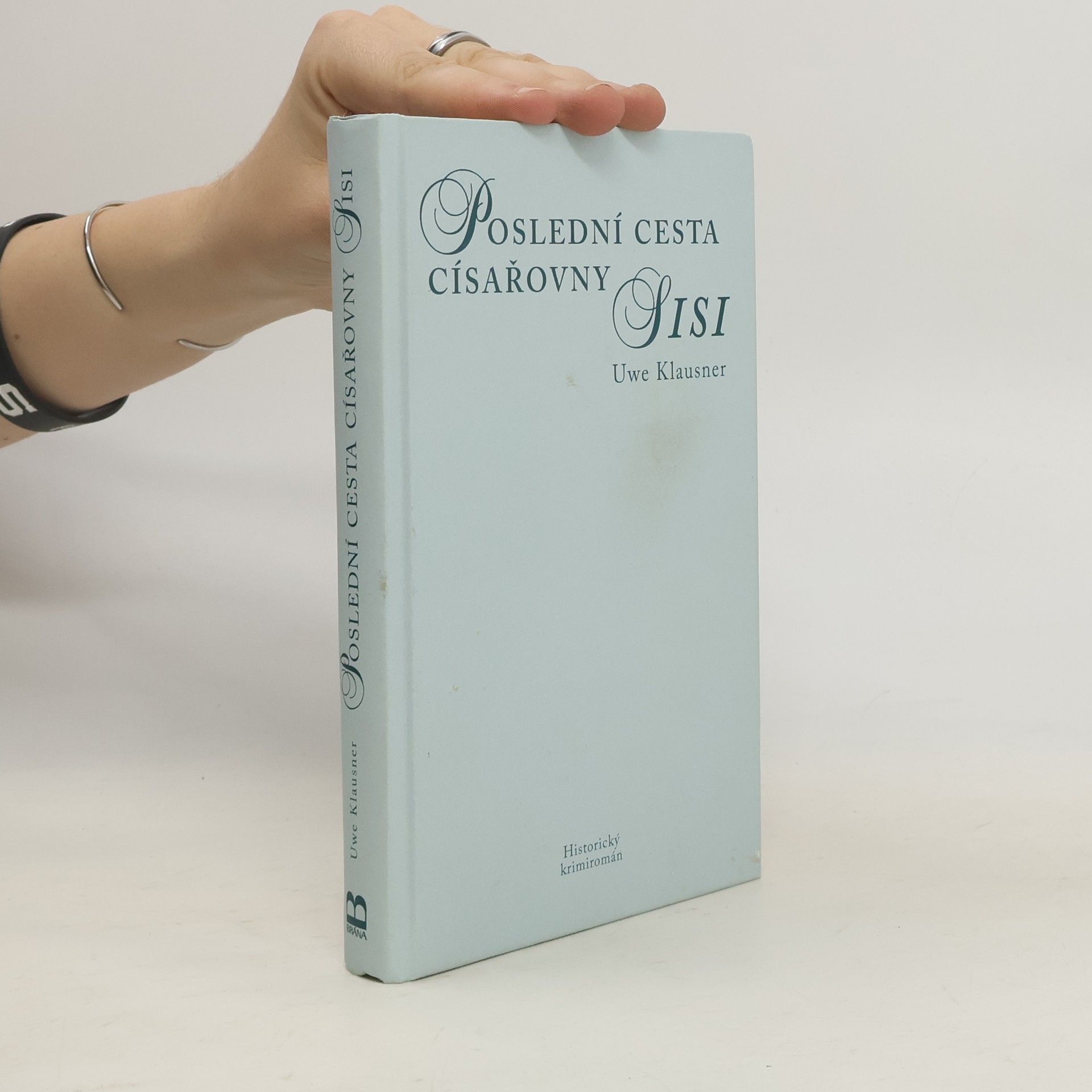 Uwe Klausner Poslední cesta císařovny Sisi