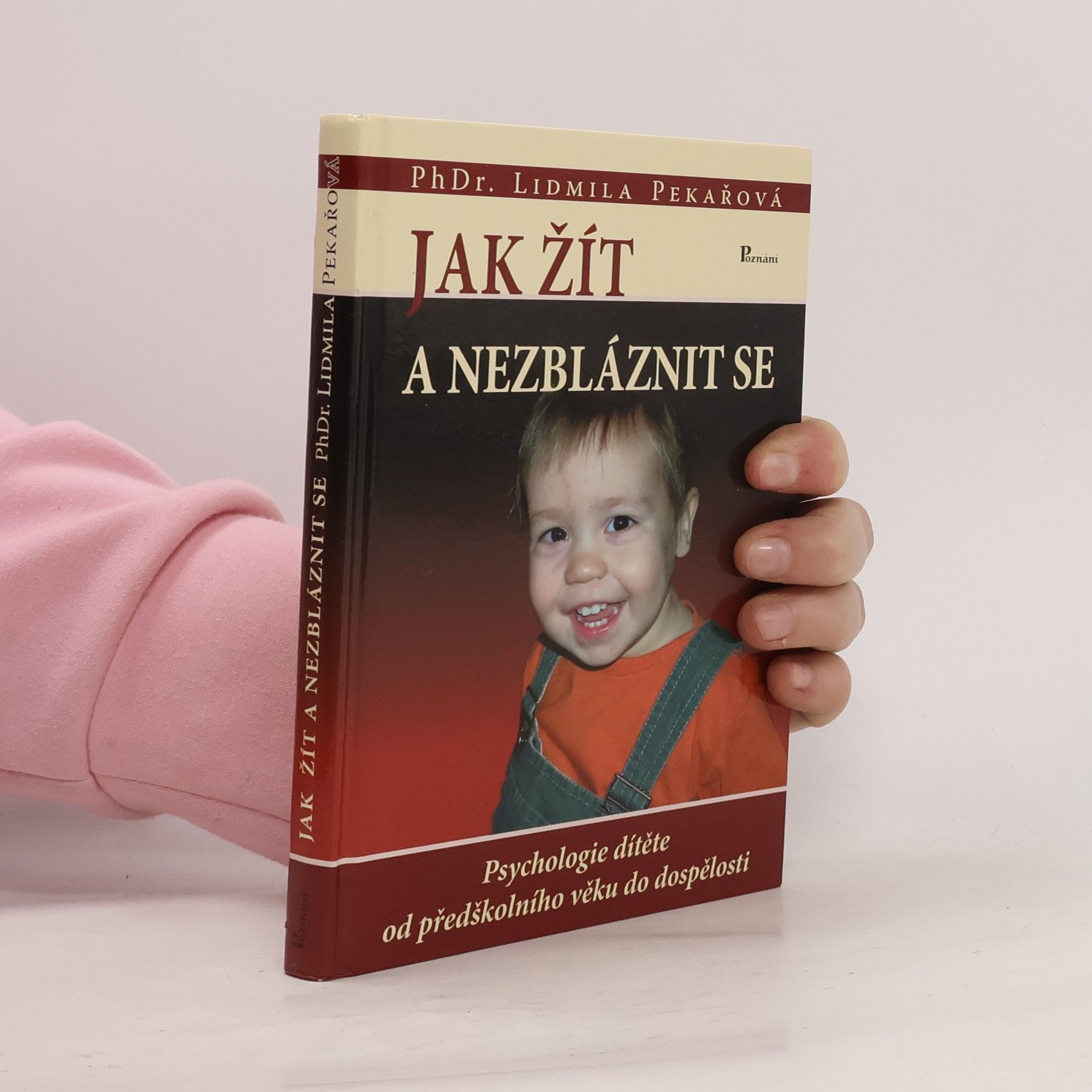 Pekařová Lidmila Jak žít a nezbláznit se