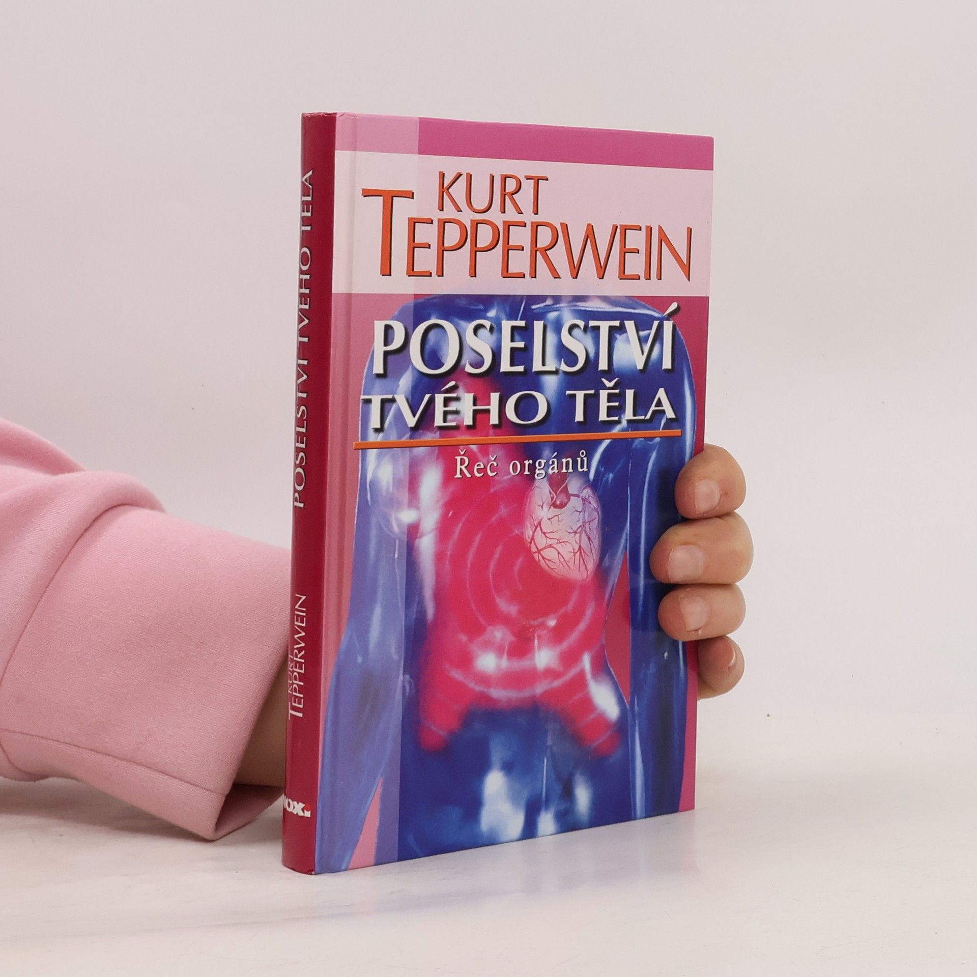 Kurt Tepperwein Poselství tvého těla : řeč orgánů