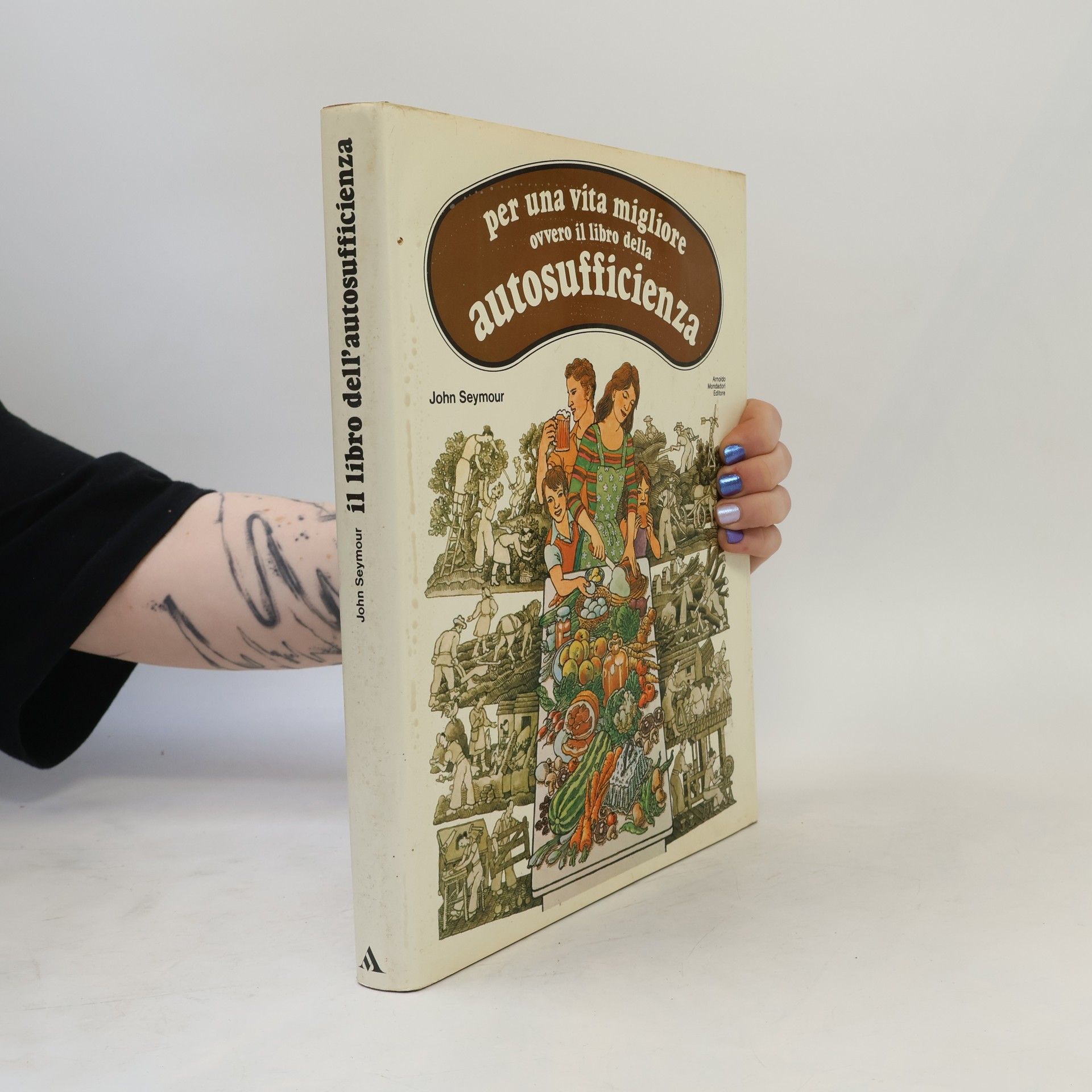 John Seymour Per una vita migliore ovvero il libro della autosufficienza