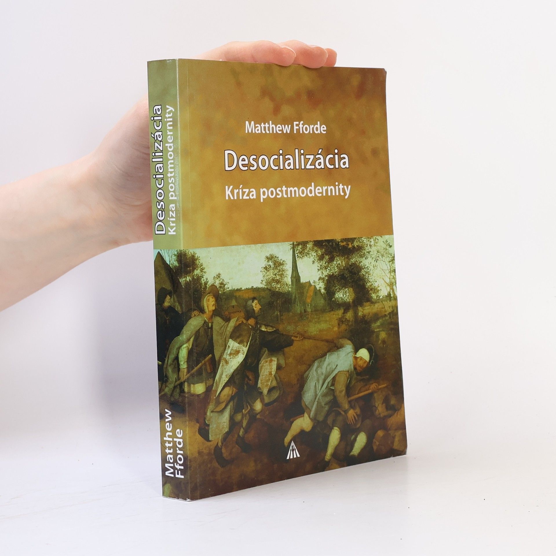 Matthew Fforde Desocializácia : kríza postmodernity