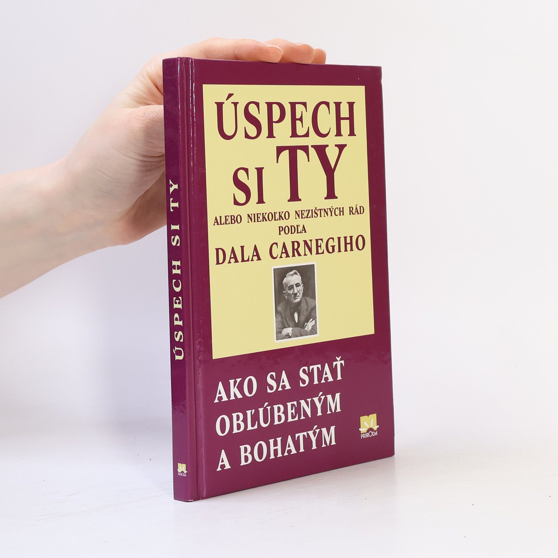 Dale Carnegie Úspech si Ty alebo niekoľko rád pána Dalea Carnagiho ako sa stať obľúbený a bohatý