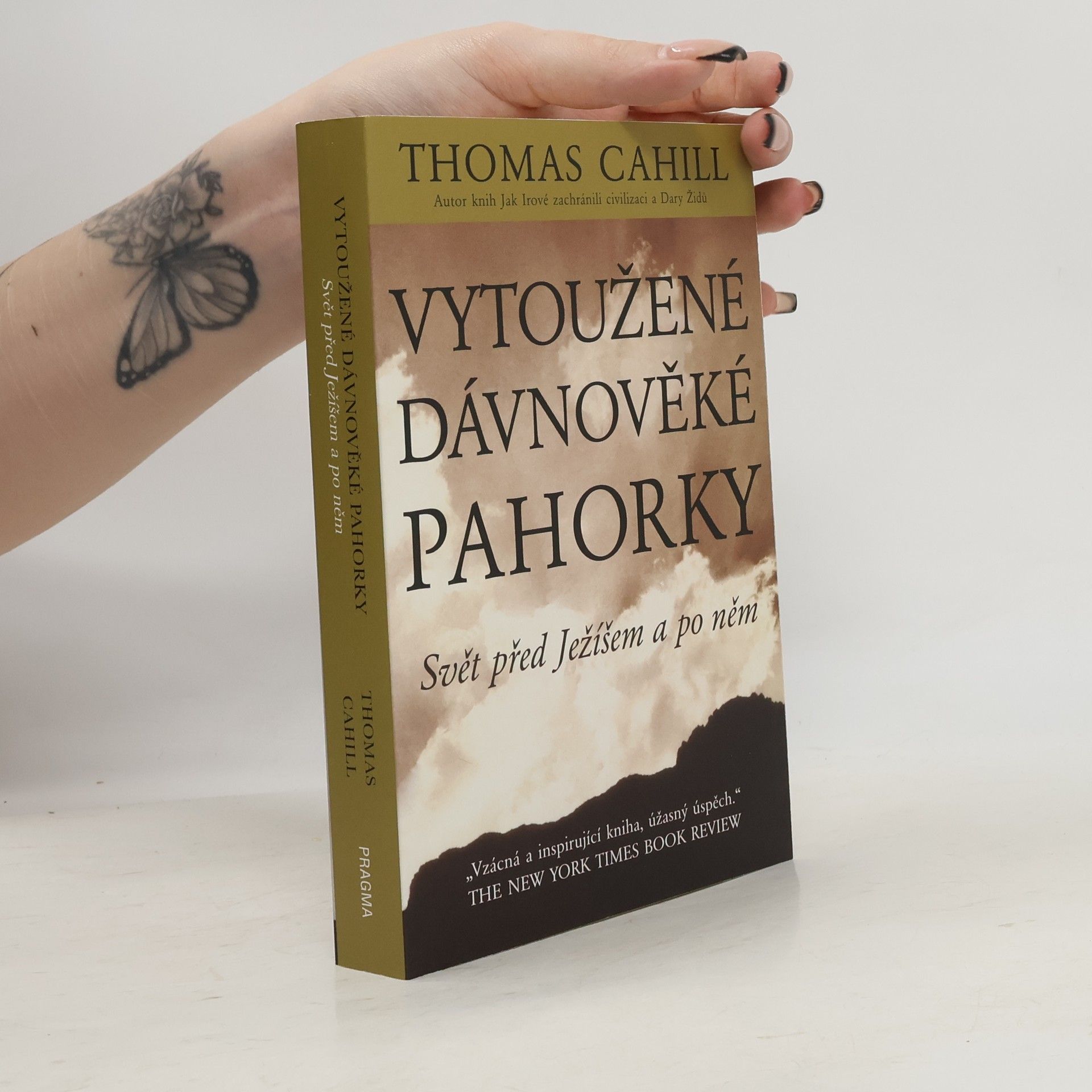 Thomas Cahill Vytoužené dávnověké pahorky: Svět před Ježíšem a po něm