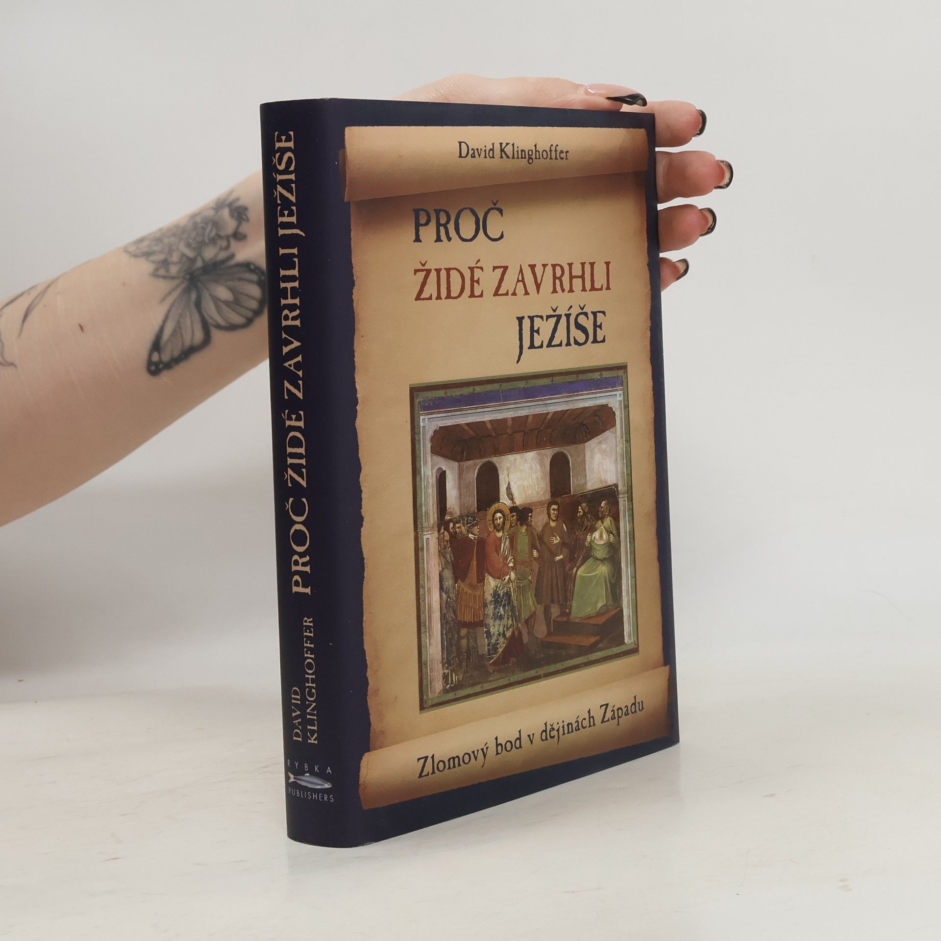 David Klinghoffer Proč Židé zavrhli Ježíše. Zlomový bod v dějinách Západu