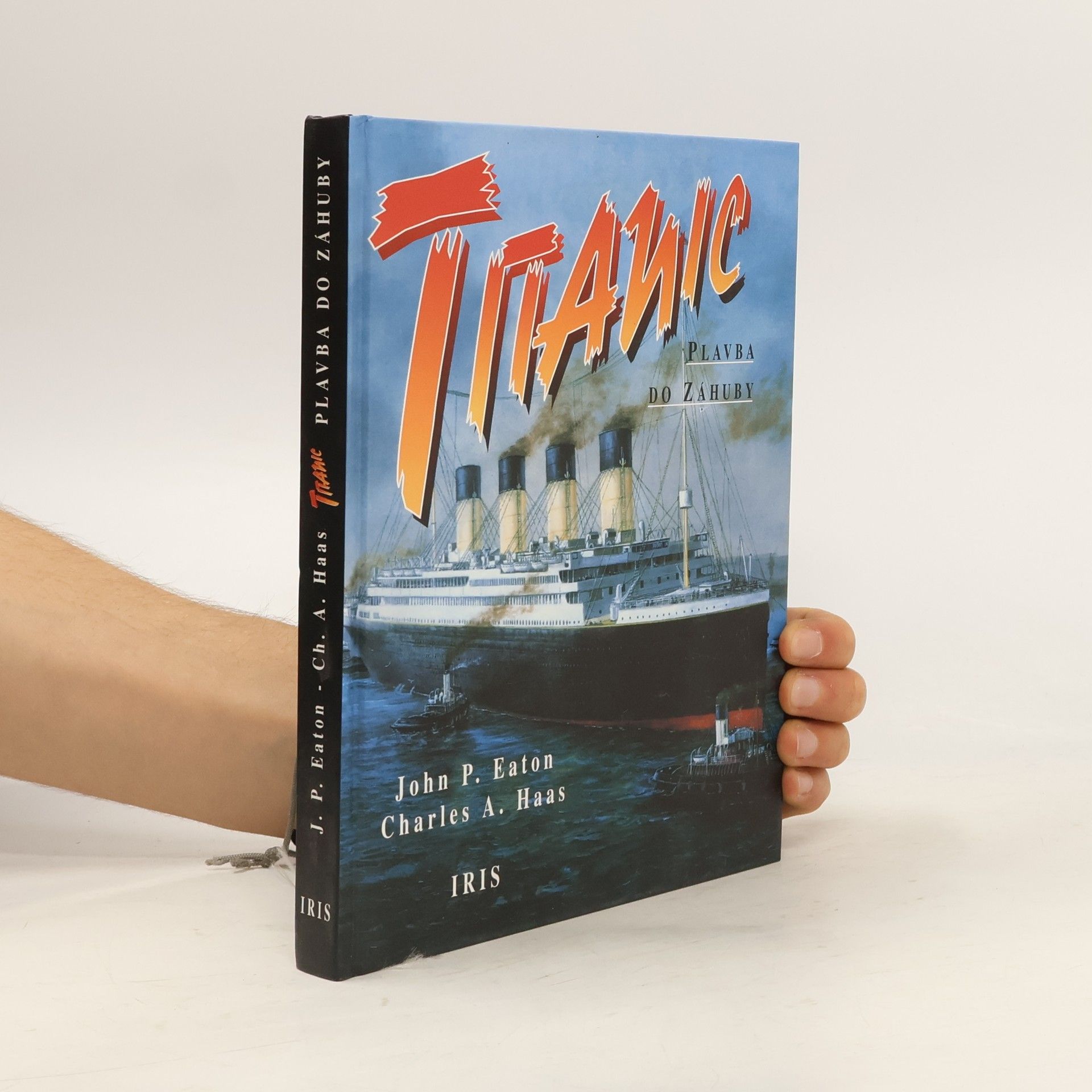 John P. Eaton Titanic. Plavba do záhuby. Legendy a skutečnost