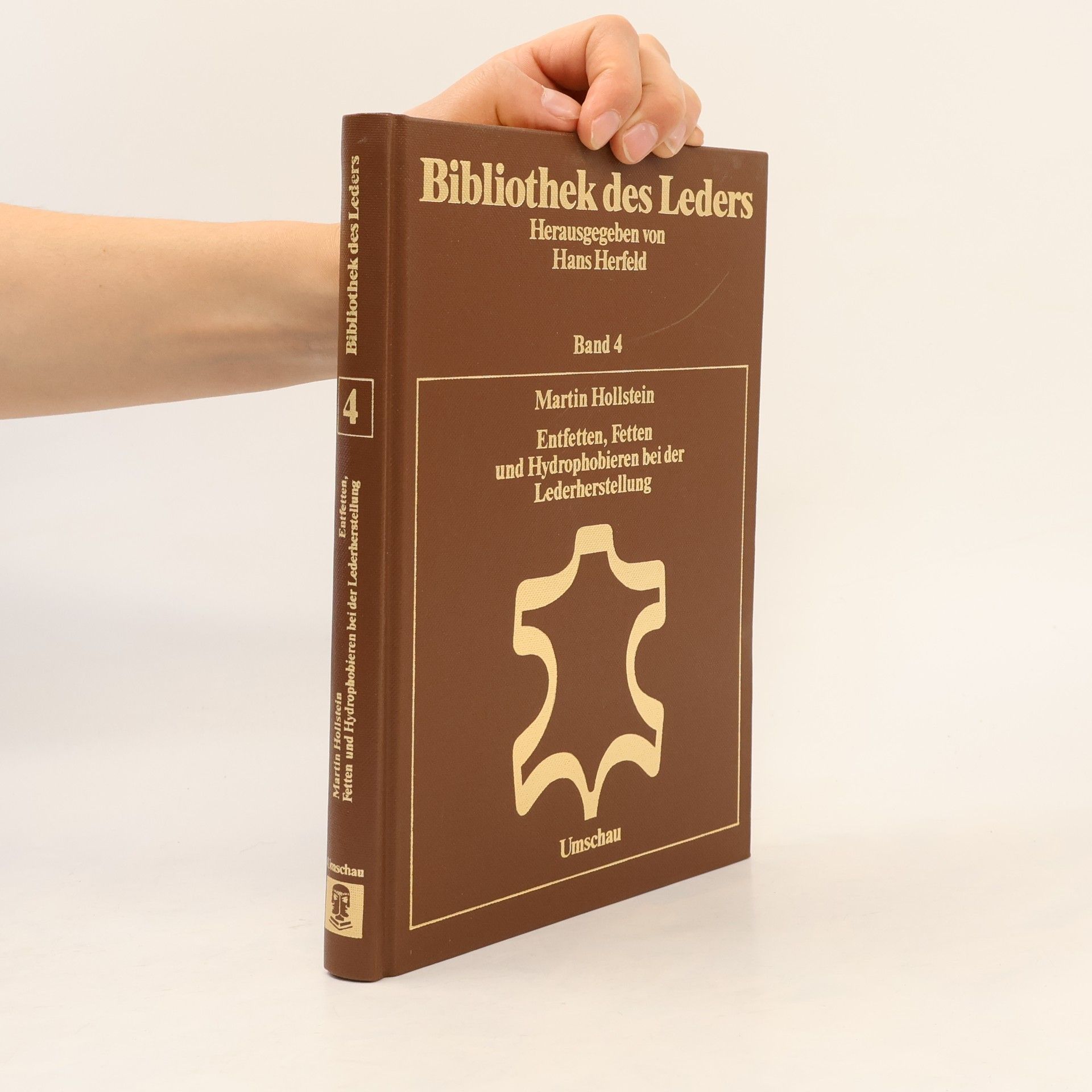 Martin Hollstein Bibliothek des Leders - 4: Entfetten, Fetten und Hydrophobieren bei der Lederherstellung